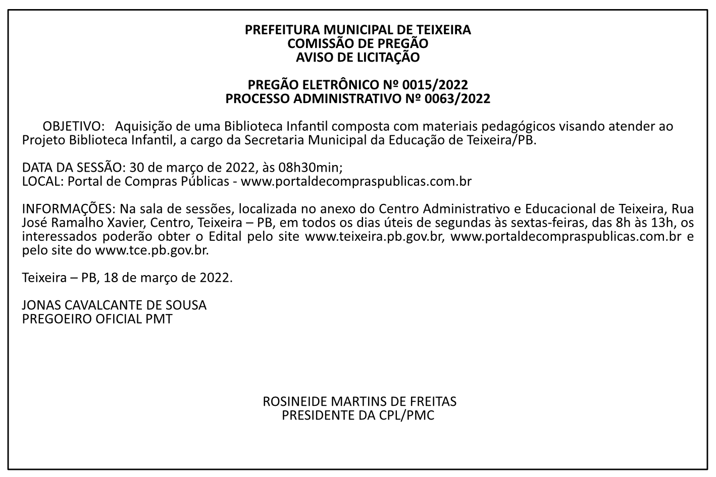 PREFEITURA MUNICIPAL DE TEIXEIRA – COMISSÃO DE PREGÃO – AVISO DE LICITAÇÃO – PREGÃO ELETRÔNICO Nº 0015/2022 – PROCESSO ADMINISTRATIVO Nº 0063/2022