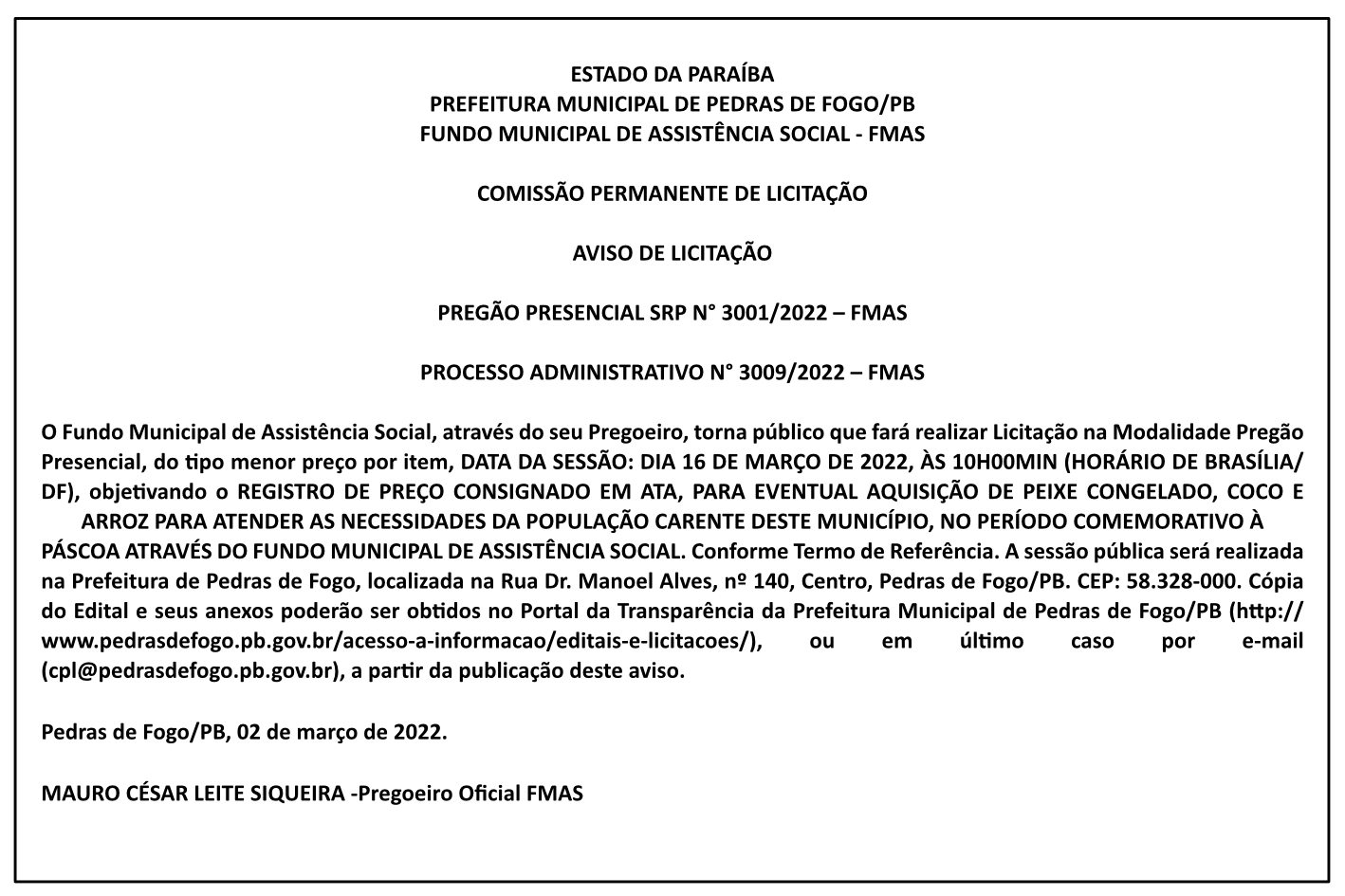 PREFEITURA MUNICIPAL DE PEDRAS DE FOGO – COMISSÃO PERMANENTE DE LICITAÇÃO – AVISO DE LICITAÇÃO – PREGÃO PRESENCIAL SRP N° 3001/2022 – PROCESSO ADMINISTRATIVO N° 3009/2022