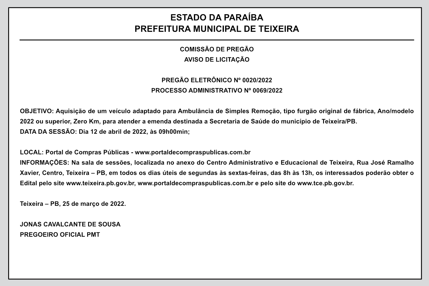 PREFEITURA MUNICIPAL DE TEIXEIRA – COMISSÃO DE PREGÃO – AVISO DE LICITAÇÃO – PREGÃO ELETRÔNICO Nº 0020/2022 – PROCESSO ADMINISTRATIVO Nº 0069/2022