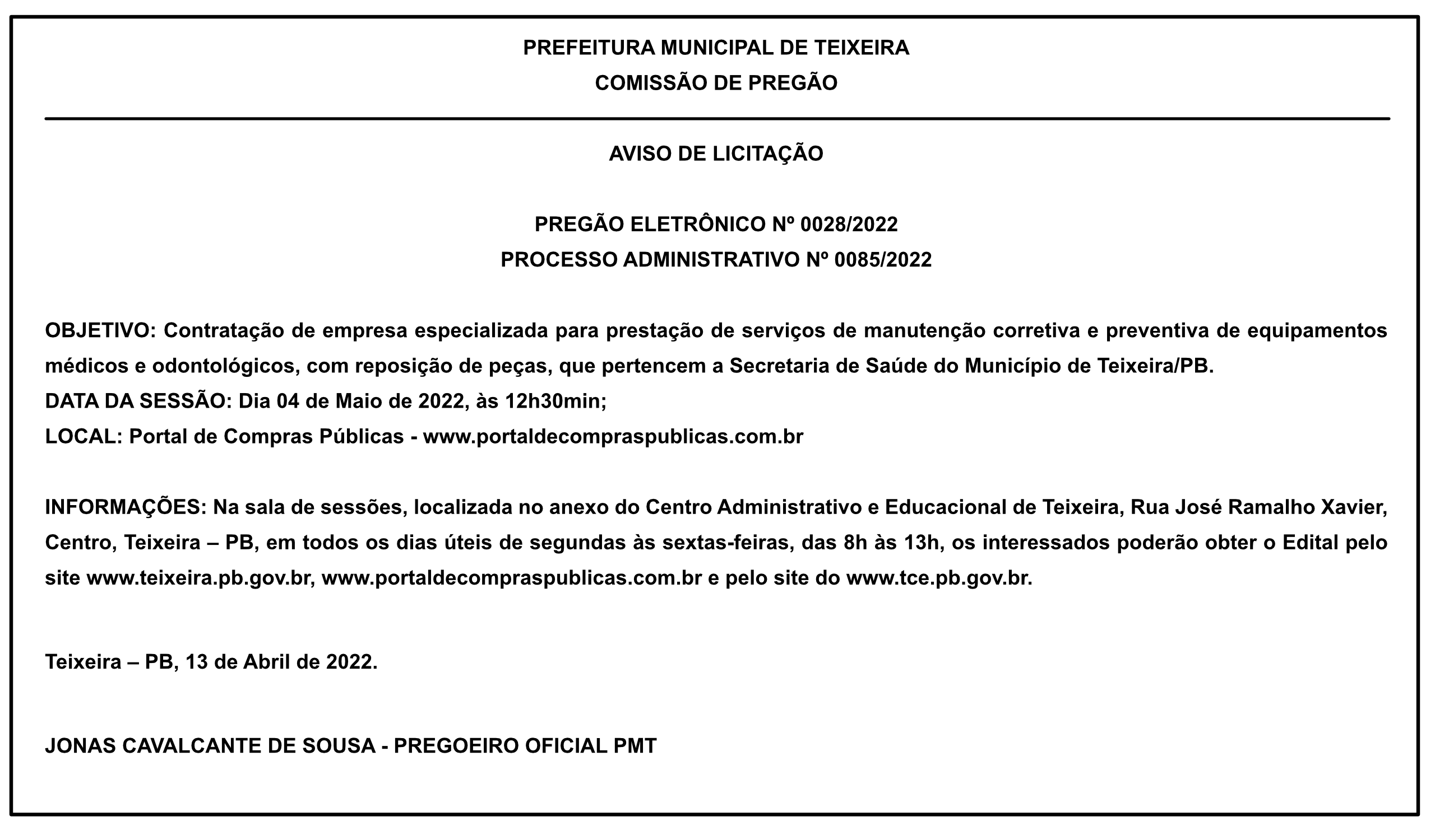 PREFEITURA MUNICIPAL DE TEIXEIRA – COMISSÃO DE PREGÃO – AVISO DE LICITAÇÃO – PREGÃO ELETRÔNICO Nº 0028/2022 – PROCESSO ADMINISTRATIVO Nº 0085/2022