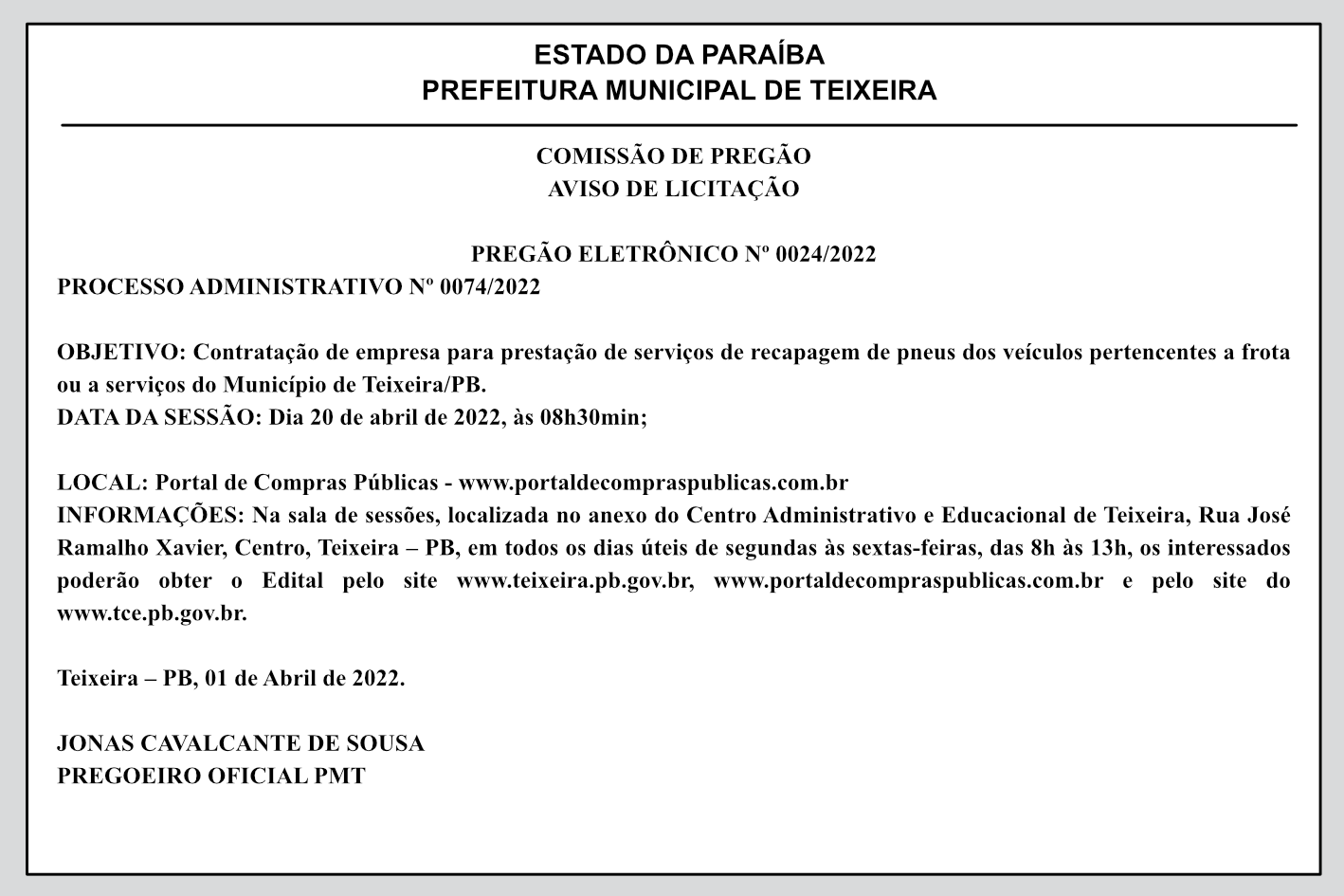 PREFEITURA MUNICIPAL DE TEIXEIRA – COMISSÃO DE PREGÃO – AVISO DE LICITAÇÃO – PREGÃO ELETRÔNICO Nº 0024/2022 – PROCESSO ADMINISTRATIVO Nº 0074/2022