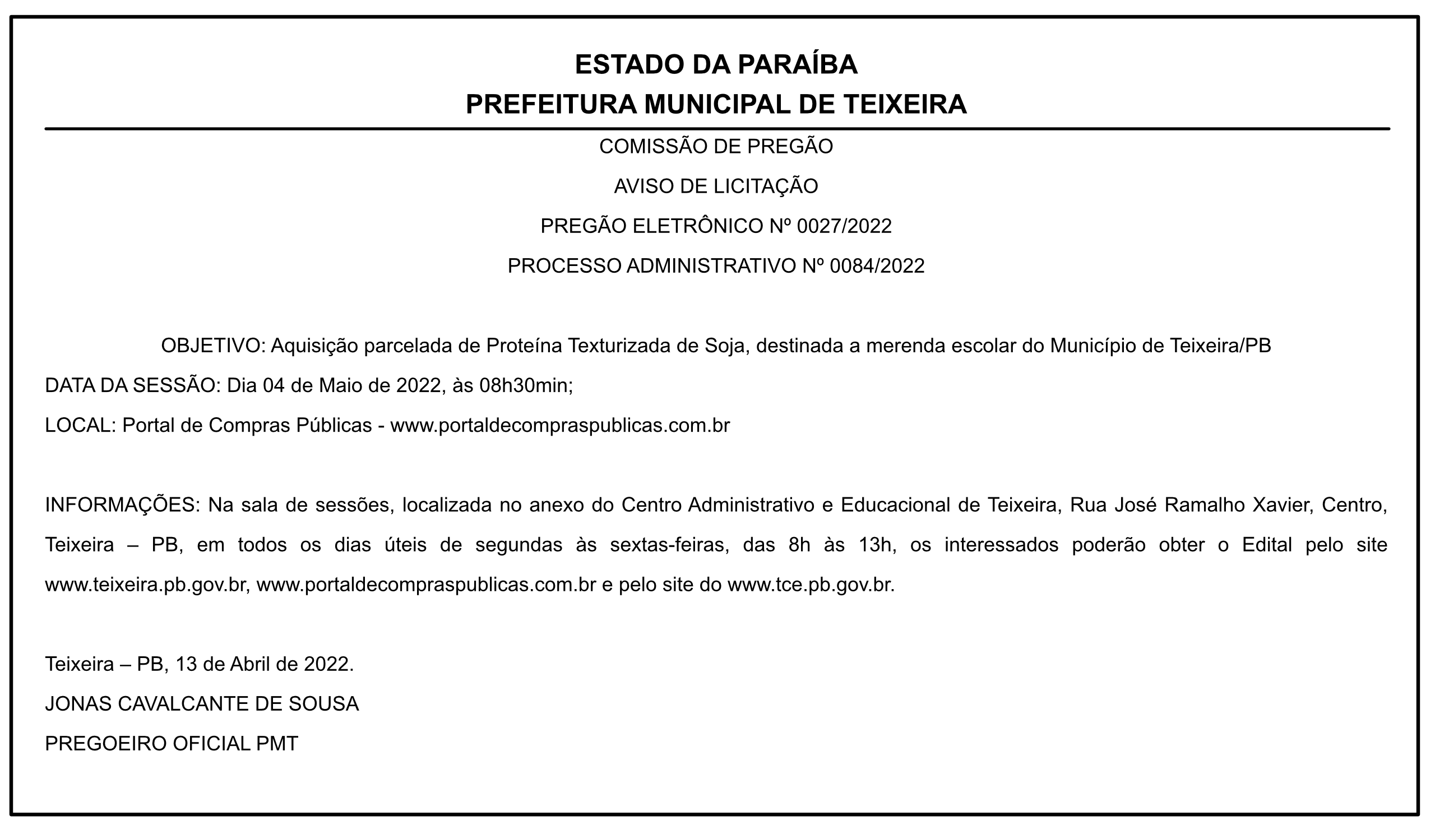 PREFEITURA MUNICIPAL DE TEIXEIRA – COMISSÃO DE PREGÃO – AVISO DE LICITAÇÃO – PREGÃO ELETRÔNICO Nº 0027/2022 – PROCESSO ADMINISTRATIVO Nº 0084/2022