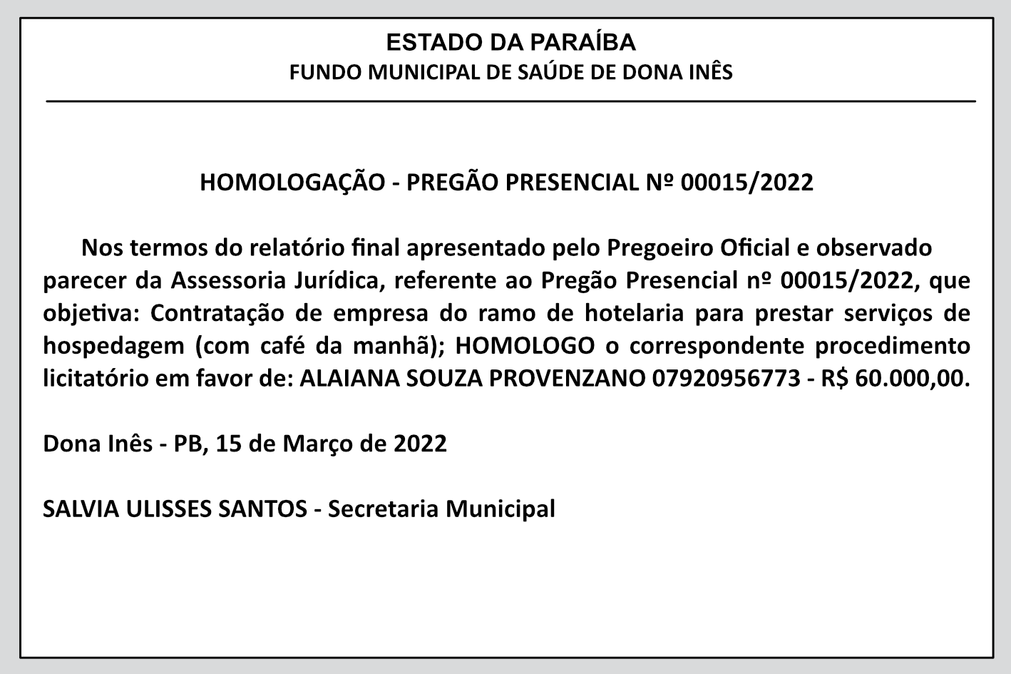 FUNDO MUNICIPAL DE SAÚDE DE DONA INÊS –  HOMOLOGAÇÃO – PREGÃO PRESENCIAL Nº 00015/2022