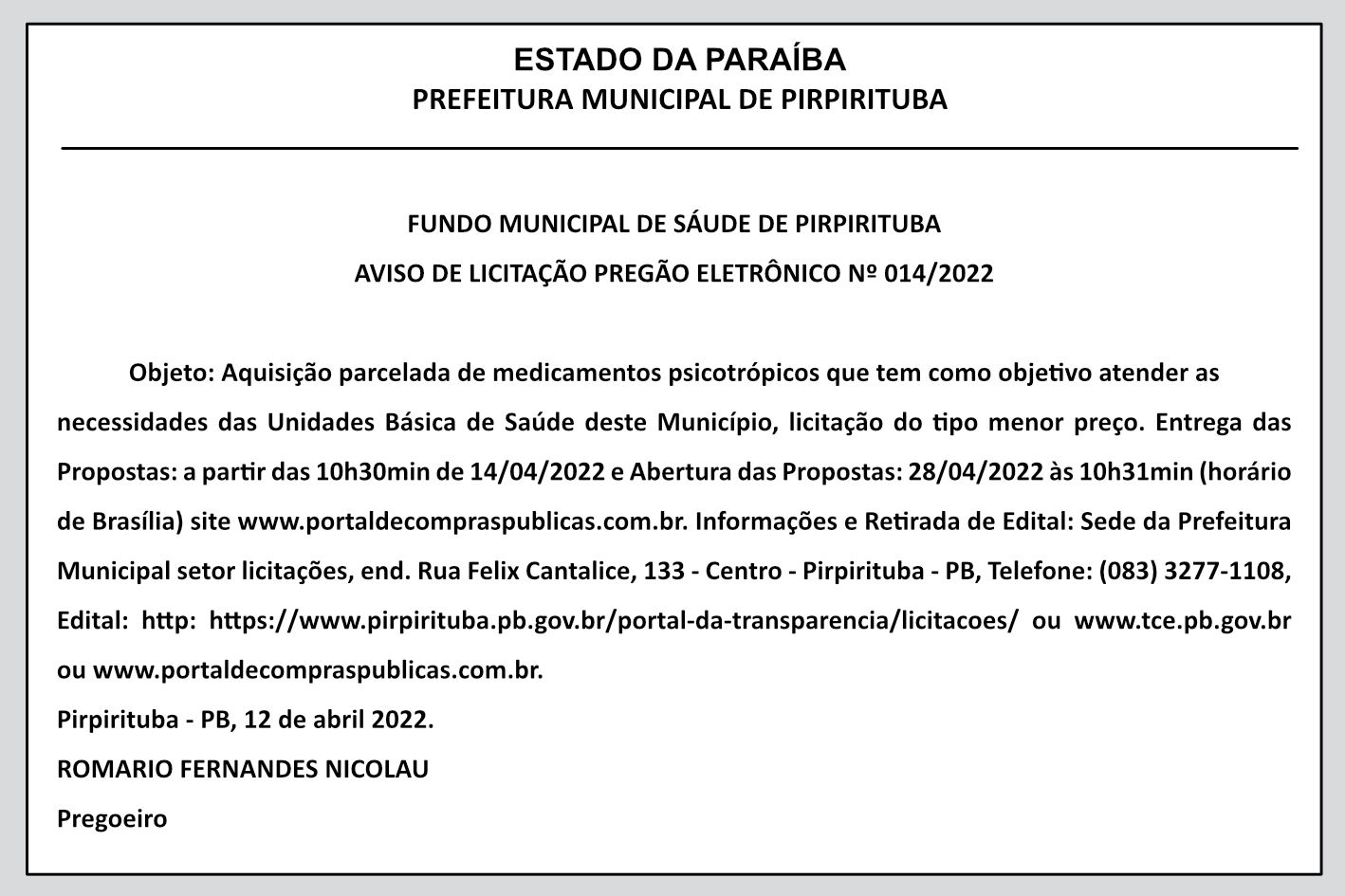 PREFEITURA MUNICIPAL DE PIRPIRITUBA – FUNDO MUNICIPAL DE SÁUDE DE PIRPIRITUBA AVISO DE LICITAÇÃO – PREGÃO ELETRÔNICO Nº 014/2022