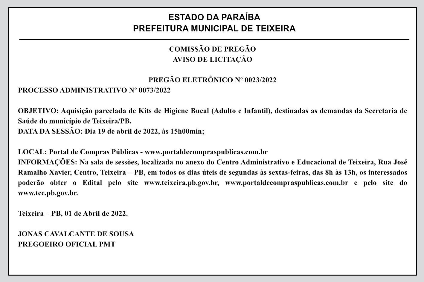 PREFEITURA MUNICIPAL DE TEIXEIRA – COMISSÃO DE PREGÃO – AVISO DE LICITAÇÃO – PREGÃO ELETRÔNICO Nº 0023/2022 – PROCESSO ADMINISTRATIVO Nº 0073/2022
