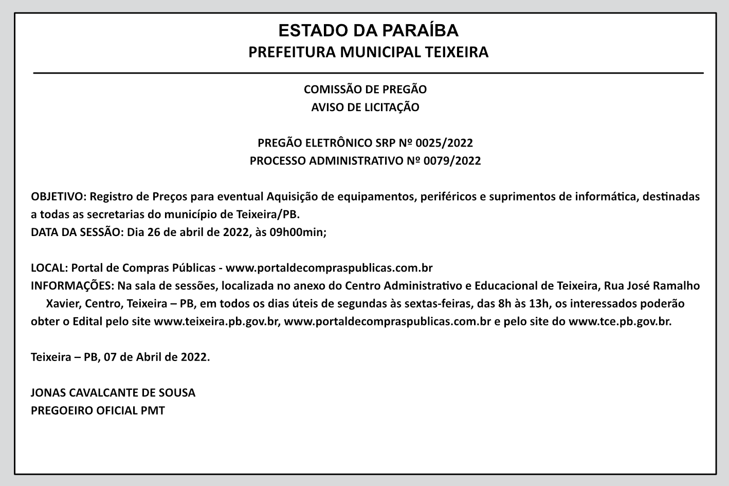 PREFEITURA MUNICIPAL DE TEIXEIRA – COMISSÃO DE PREGÃO – AVISO DE LICITAÇÃO – PREGÃO ELETRÔNICO SRP Nº 0025/2022 – PROCESSO ADMINISTRATIVO Nº 0079/2022