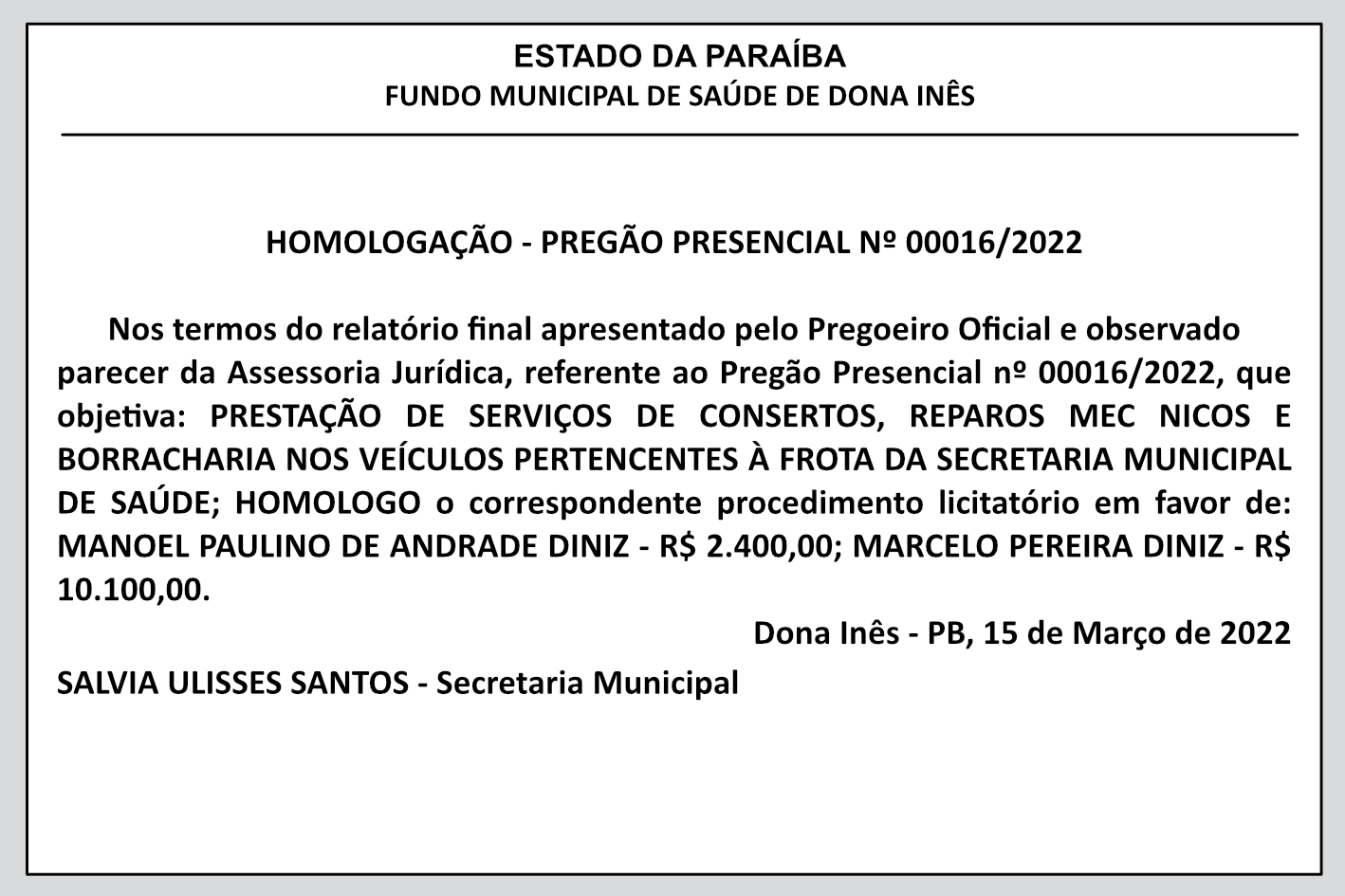 FUNDO MUNICIPAL DE SAÚDE DE DONA INÊS  – HOMOLOGAÇÃO – PREGÃO PRESENCIAL Nº 00016/2022