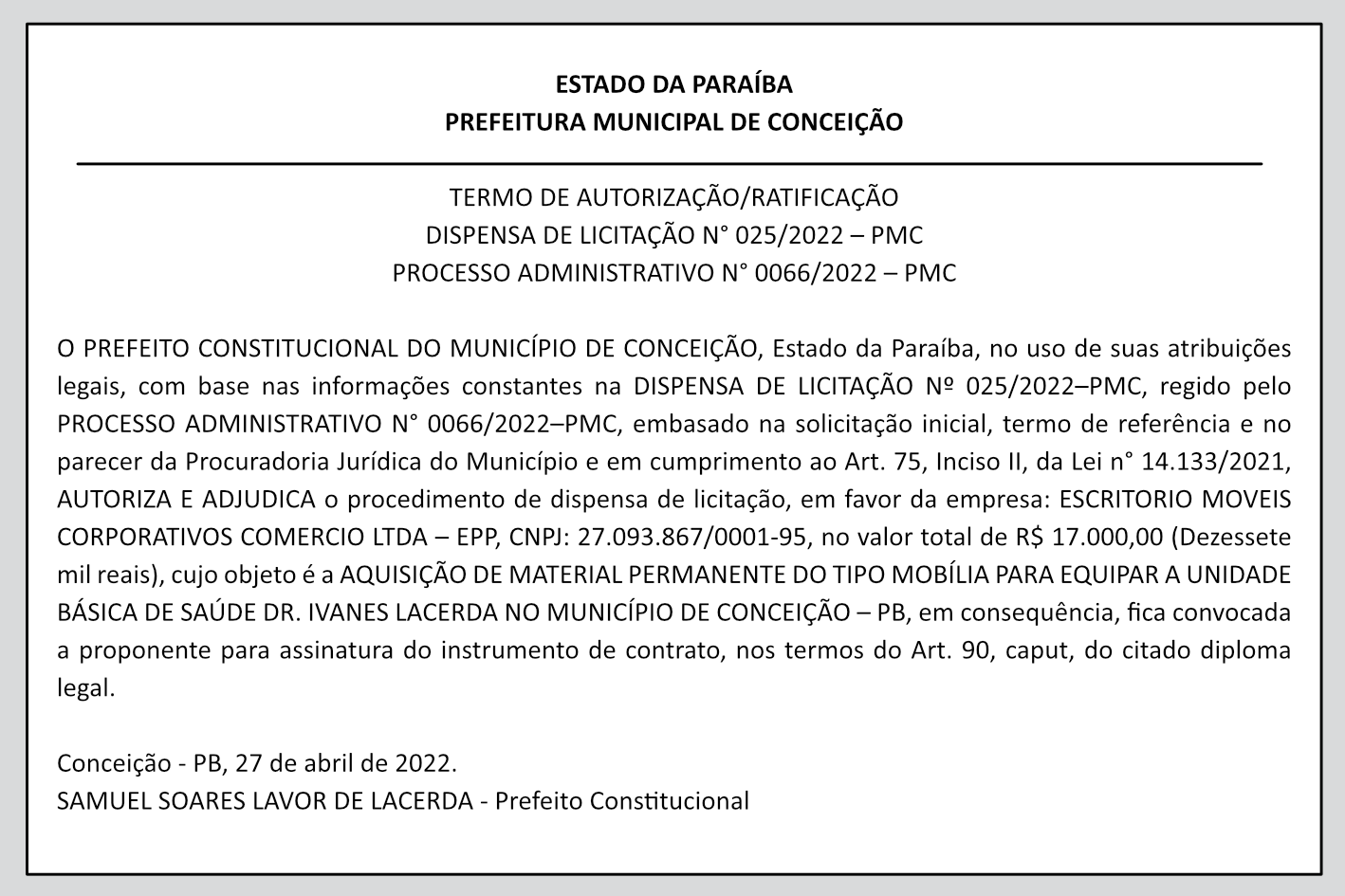 PREFEITURA MUNICIPAL DE CONCEIÇÃO – TERMO DE AUTORIZAÇÃO/RATIFICAÇÃO – DISPENSA DE LICITAÇÃO N° 025/2022 – PROCESSO ADMINISTRATIVO N° 0066/2022
