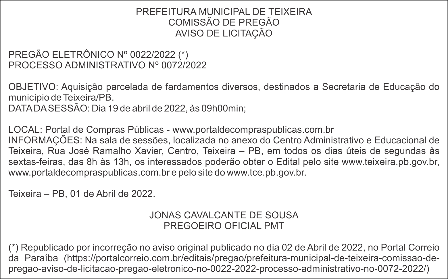 PREFEITURA MUNICIPAL DE TEIXEIRA – COMISSÃO DE PREGÃO – AVISO DE LICITAÇÃO – PREGÃO ELETRÔNICO Nº 0022/2022(*) – PROCESSO ADMINISTRATIVO Nº 0072/2022
