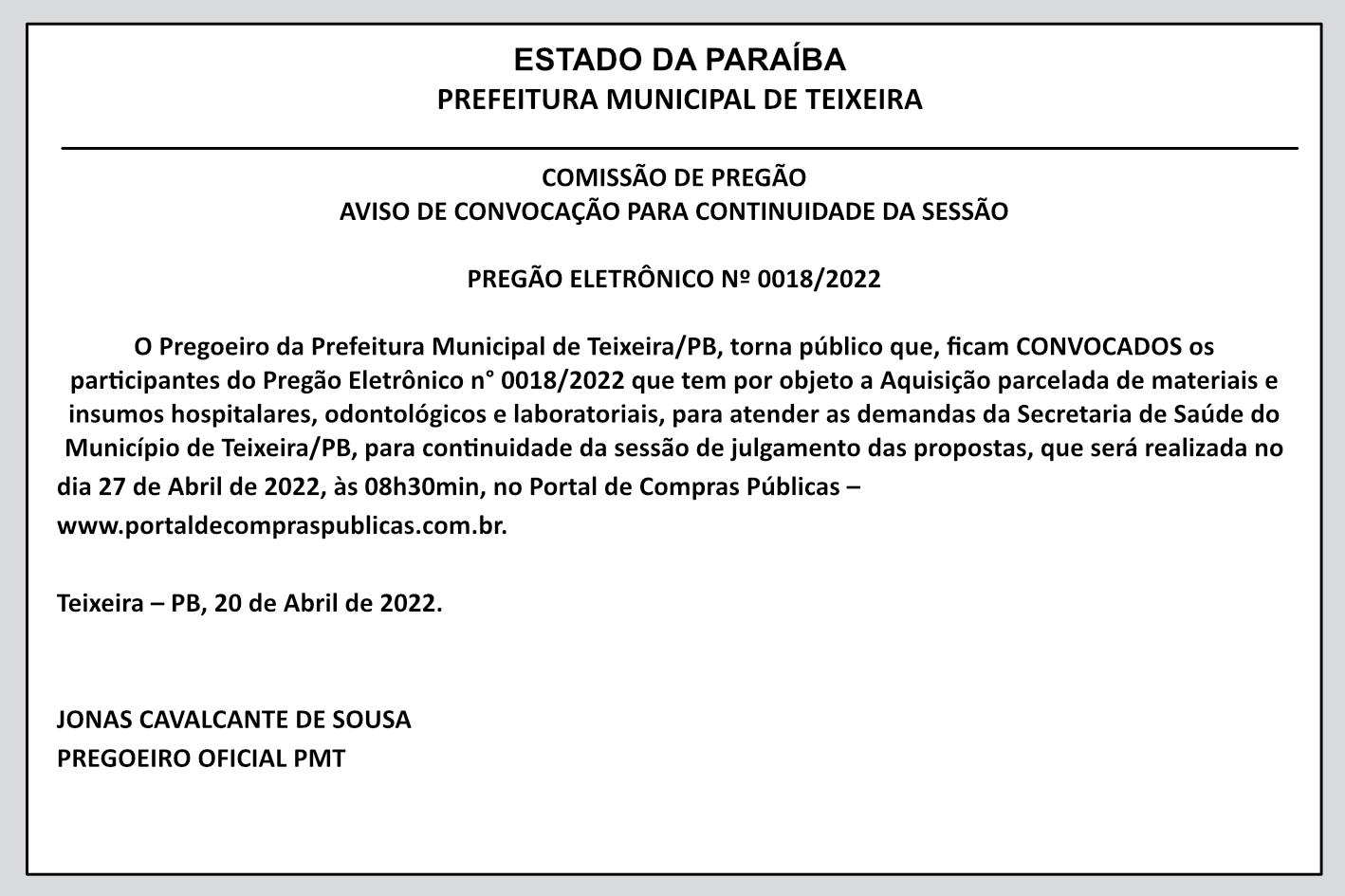 PREFEITURA MUNICIPAL DE TEIXEIRA – COMISSÃO DE PREGÃO  AVISO DE CONVOCAÇÃO PARA CONTINUIDADE DA SESSÃO – PREGÃO ELETRÔNICO Nº 0018/2022