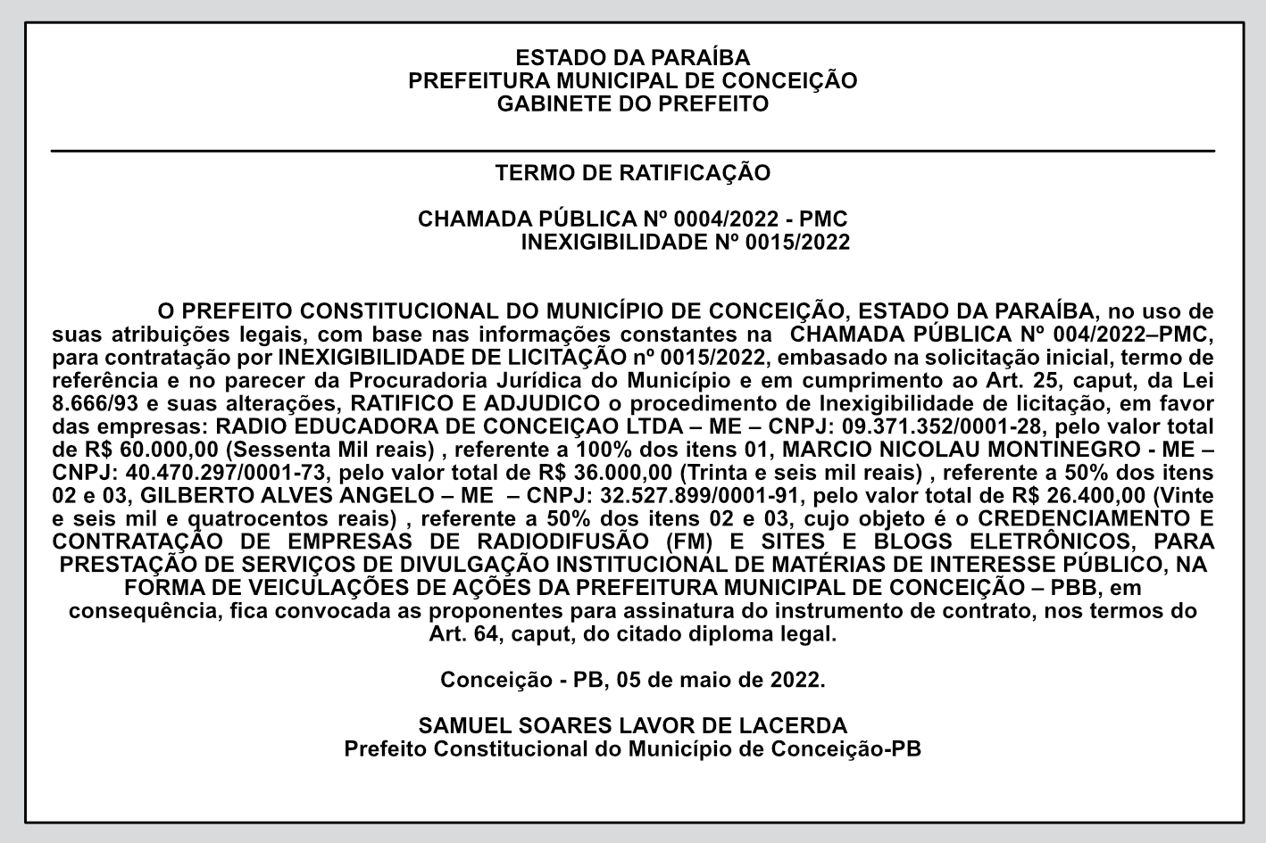 PREFEITURA MUNICIPAL DE CONCEIÇÃO – TERMO DE RATIFICAÇÃO – CHAMADA PÚBLICA Nº 0004/2022 – PMC INEXIGIBILIDADE Nº 0015/2022