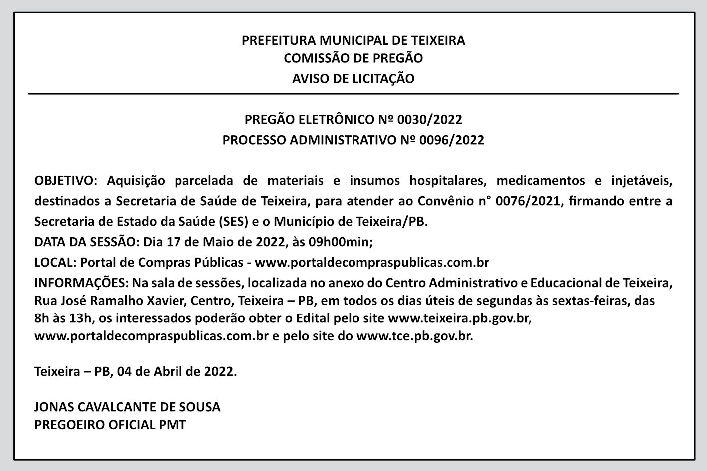 PREFEITURA MUNICIPAL DE TEIXEIRA – COMISSÃO DE PREGÃO – AVISO DE LICITAÇÃO – PREGÃO ELETRÔNICO Nº 0030/2022 – PROCESSO ADMINISTRATIVO Nº 0096/2022
