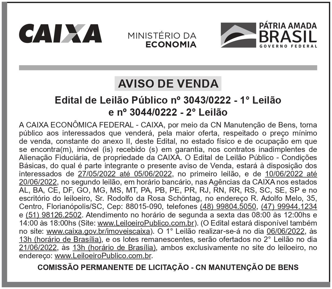 CAIXA ECONÔMICA FEDERAL – DF – BRASILIA – Edital de Leilão Público nº 3043/0222- 1° LEILÃO e nº 3044/0222 – 2° LEILÃO