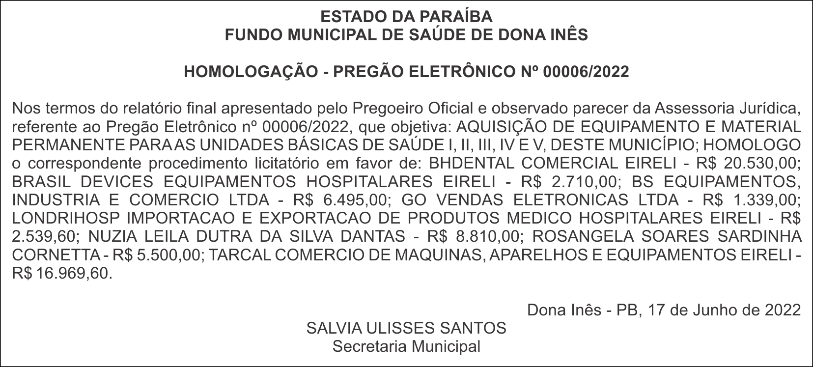 FUNDO MUNICIPAL DE SAÚDE DE DONA INÊS – HOMOLOGAÇÃO – PREGÃO ELETRÔNICO Nº 00006/2022