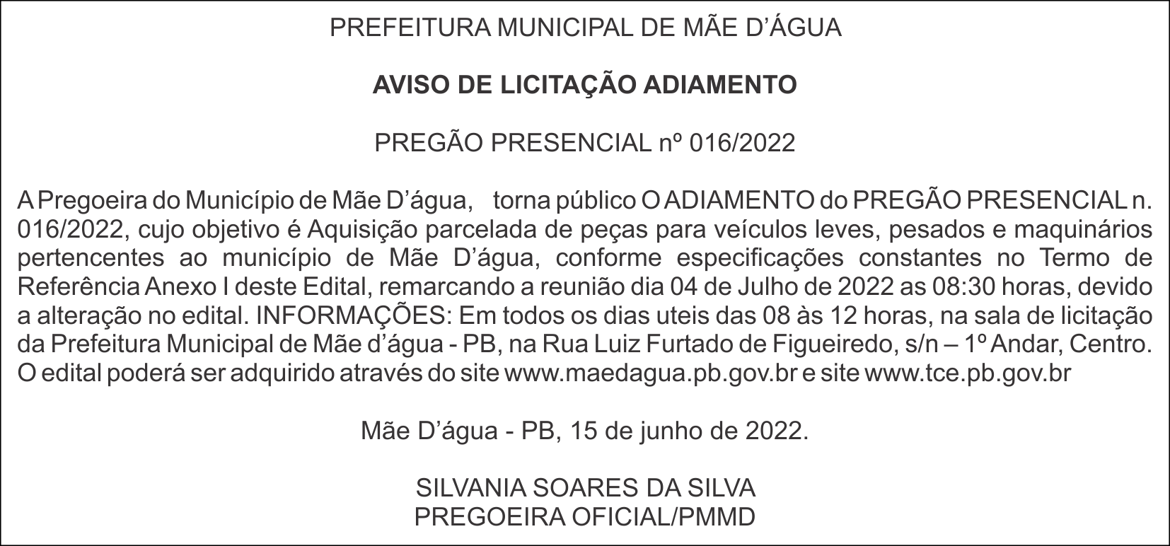 PREFEITURA MUNICIPAL DE MÃE D’ÁGUA – AVISO DE LICITAÇÃO ADIAMENTO – PREGÃO PRESENCIAL nº 016/2022