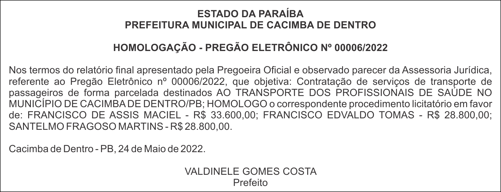 PREFEITURA MUNICIPAL DE CACIMBA DE DENTRO – HOMOLOGAÇÃO – PREGÃO ELETRÔNICO Nº 00006/2022