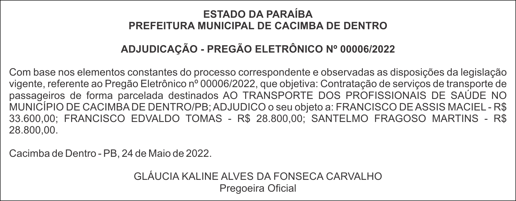 PREFEITURA MUNICIPAL DE CACIMBA DE DENTRO – ADJUDICAÇÃO – PREGÃO ELETRÔNICO Nº 00006/2022
