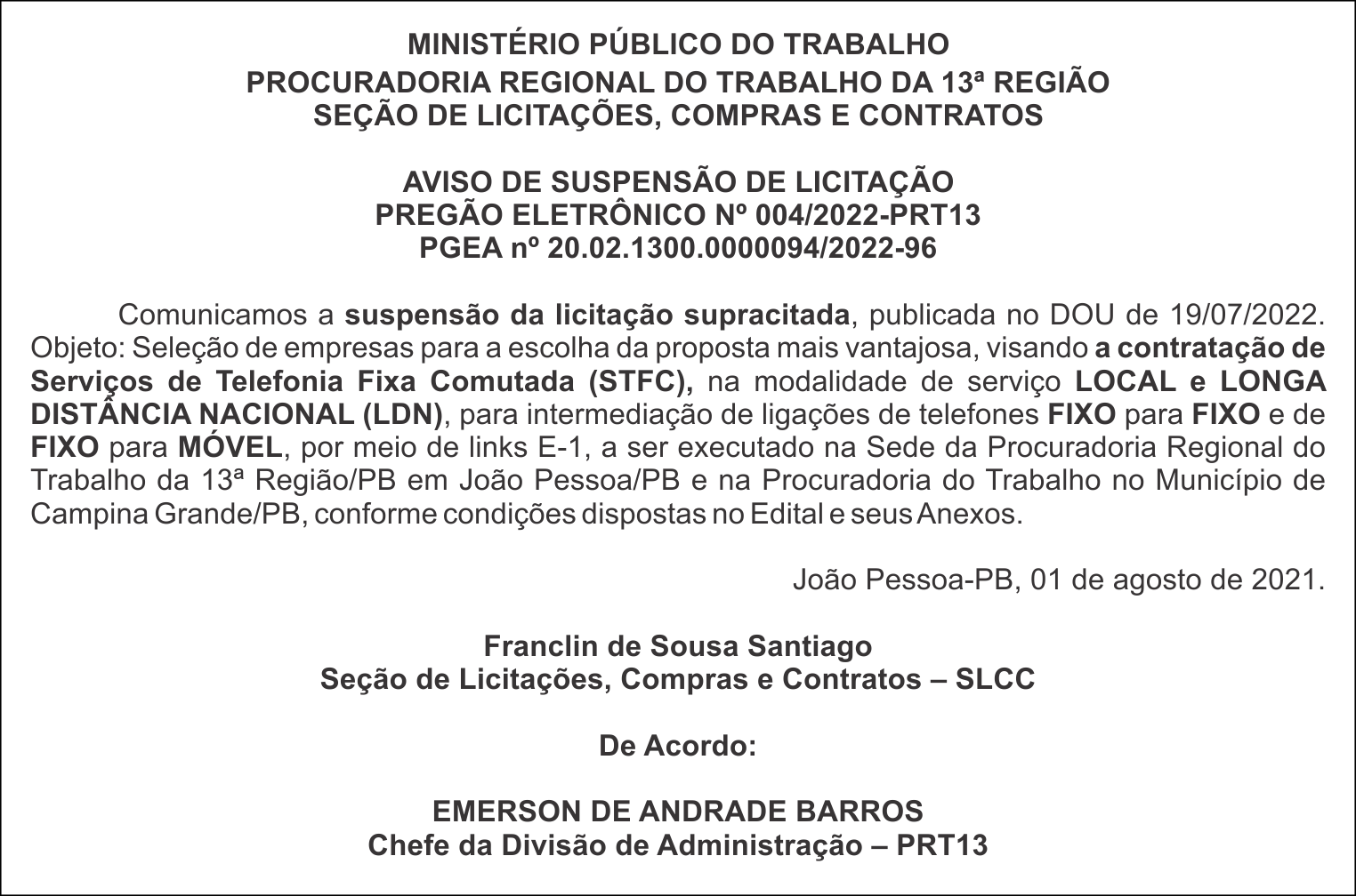 MPT – AVISO DE SUSPENSÃO DE LICITAÇÃO – PREGÃO ELETRÔNICO Nº 004/2022-PRT13 – PGEA nº 20.02.1300.0000094/2022-96