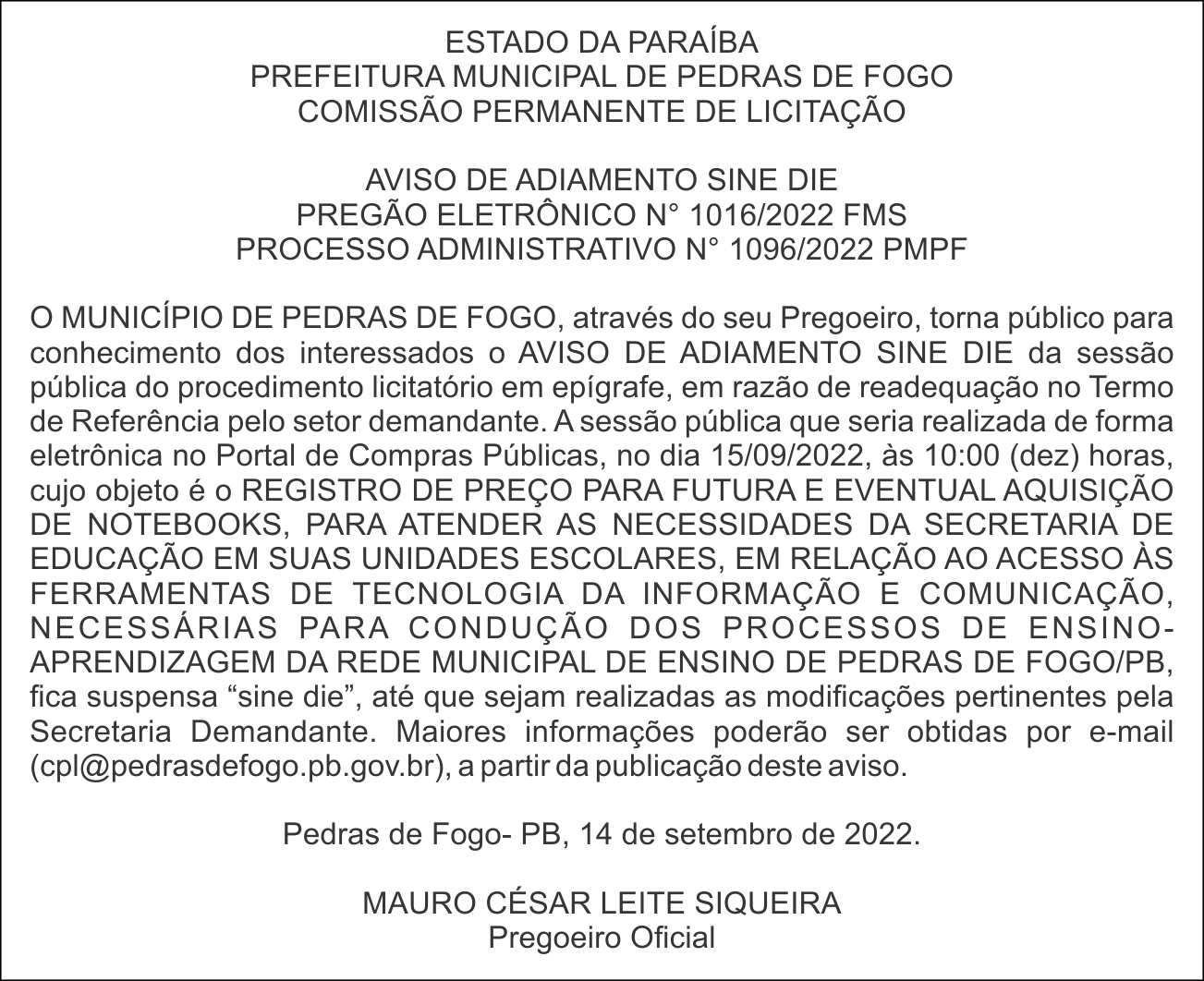 PREFEITURA MUNICIPAL DE PEDRAS DE FOGO- AVISO DE ADIAMENTO – SINE DIE PREGÃO ELETRÔNICO N° 1016/2022 FMS