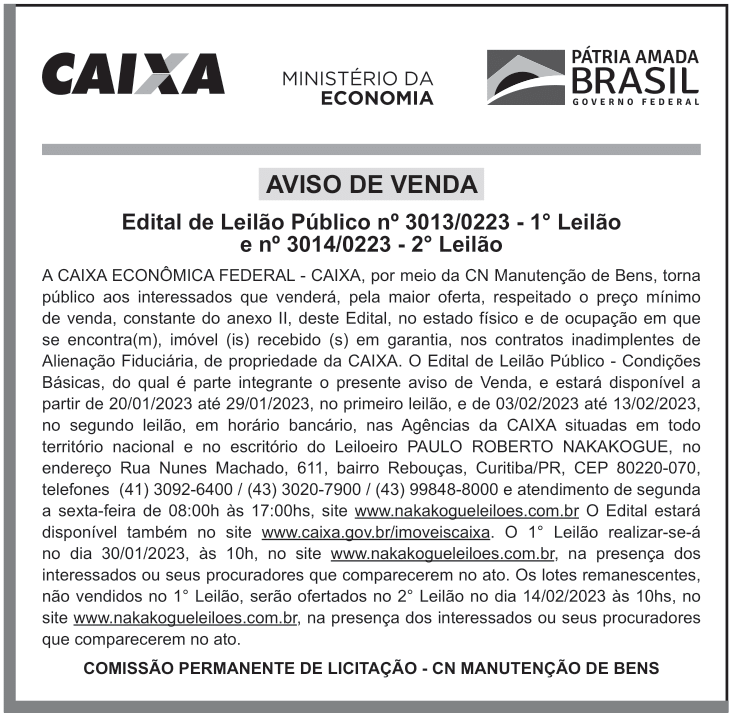 CAIXA ECONÔMICA FEDERAL – Edital de Leilão Público nº 3013/0223 – 1° Leilão e nº 3014/0223 – 2° Leilão