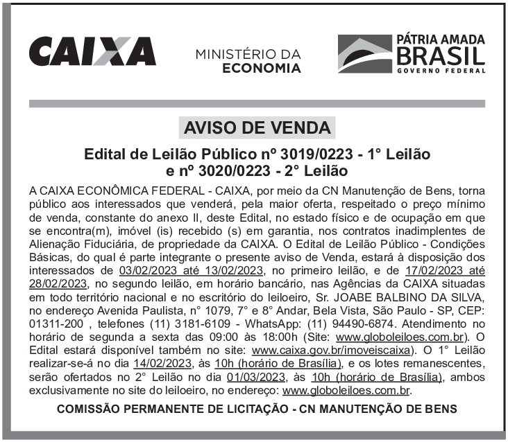CAIXA ECONÔMICA FEDERAL – Edital de Leilão Público nº 3019/0223 – 1° Leilão e nº 3020/0223 – 2° Leilão