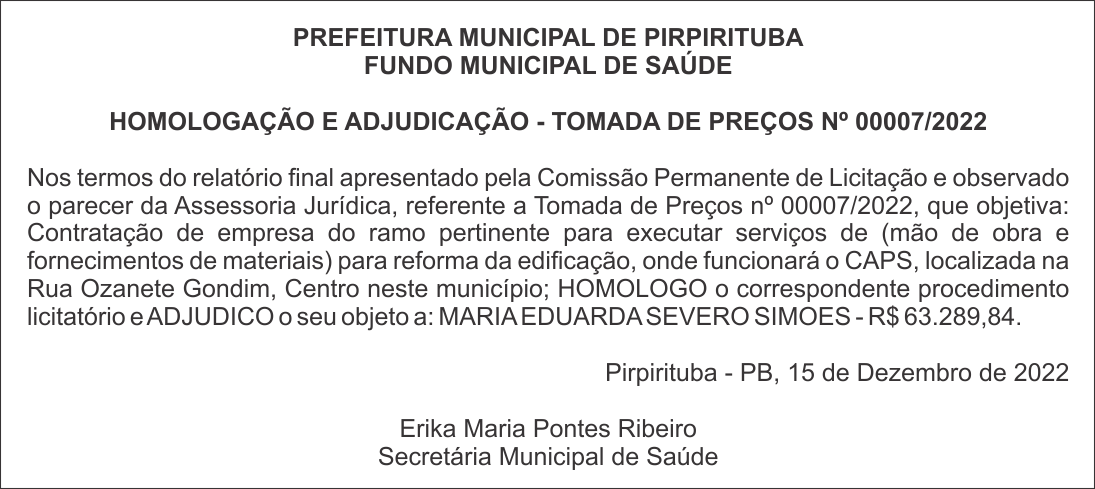 PREFEITURA MUNICIPAL DE PIRPIRITUBA – FUNDO MUNICIPAL DE SAÚDE – HOMOLOGAÇÃO E ADJUDICAÇÃO – TOMADA DE PREÇOS Nº 00007/2022