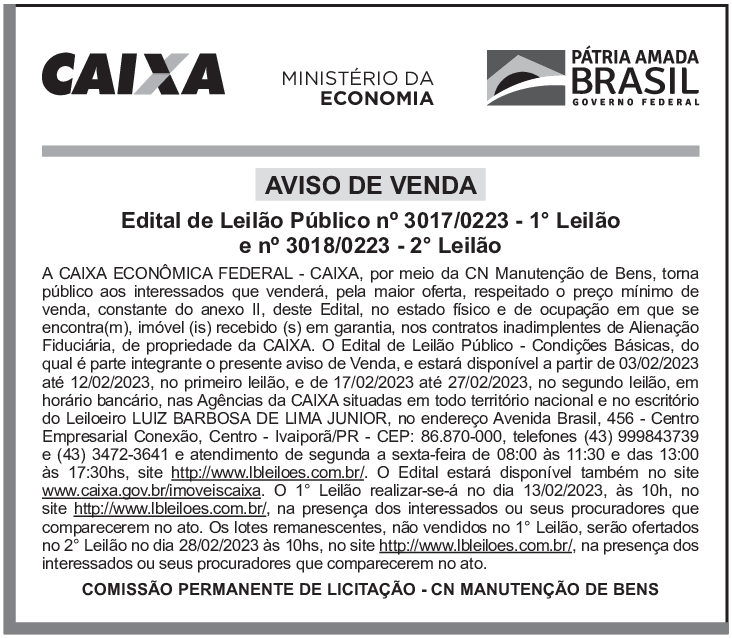 CAIXA ECONÔMICA FEDERAL – Edital de Leilão Público nº 3017/0223 – 1° Leilão e nº 3018/0223 – 2° Leilão