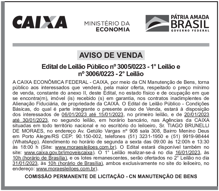 CAIXA ECONÔMICA FEDERAL – Edital de Leilão Público no 3005/0223 – 1° Leilão e no 3006/0223 – 2° Leilão