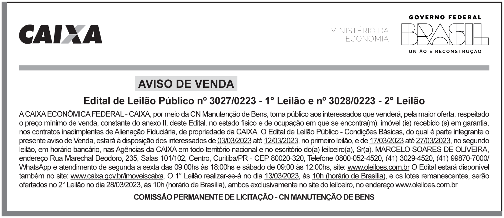 CAIXA ECONÔMICA FEDERAL – Edital de Leilão Público nº 3027/0223 – 1° Leilão e nº 3028/0223 – 2° Leilão