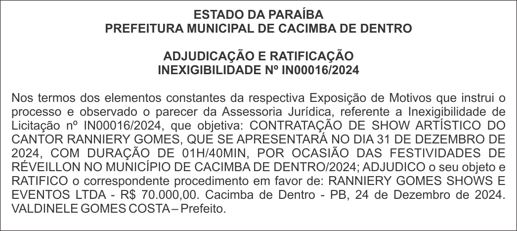 PREFEITURA MUNICIPAL DE CACIMBA DE DENTRO – ADJUDICAÇÃO E RATIFICAÇÃO – INEXIGIBILIDADE Nº IN00016/2024