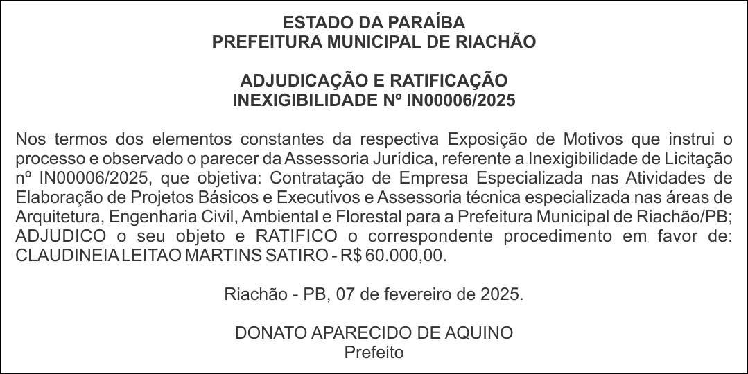 PREFEITURA MUNICIPAL DE RIACHÃO – ADJUDICAÇÃO E RATIFICAÇÃO – INEXIGIBILIDADE Nº IN00006/2025