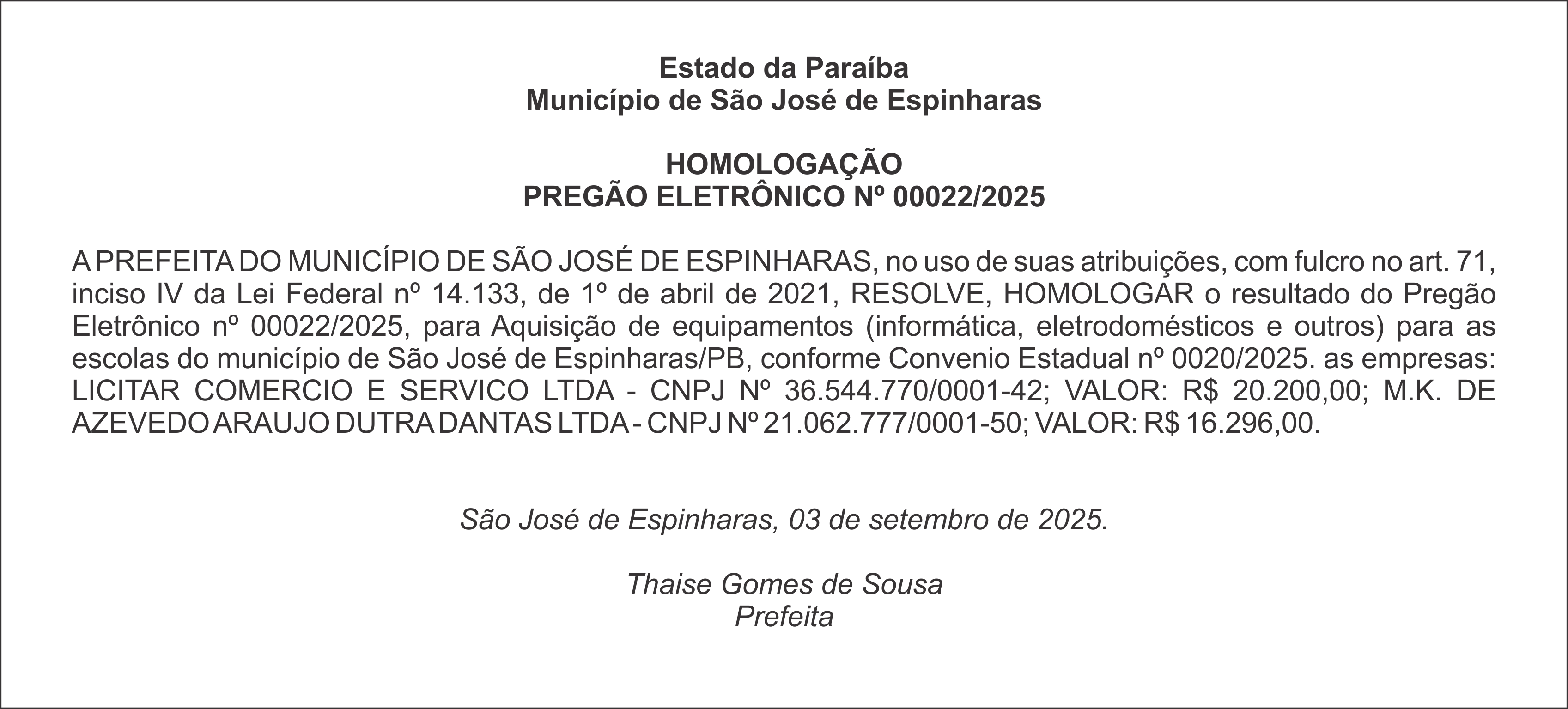 MUNICÍPIO DE SÃO JOSÉ DE ESPINHARAS – HOMOLOGAÇÃO – PREGÃO ELETRÔNICO Nº 00022/2025