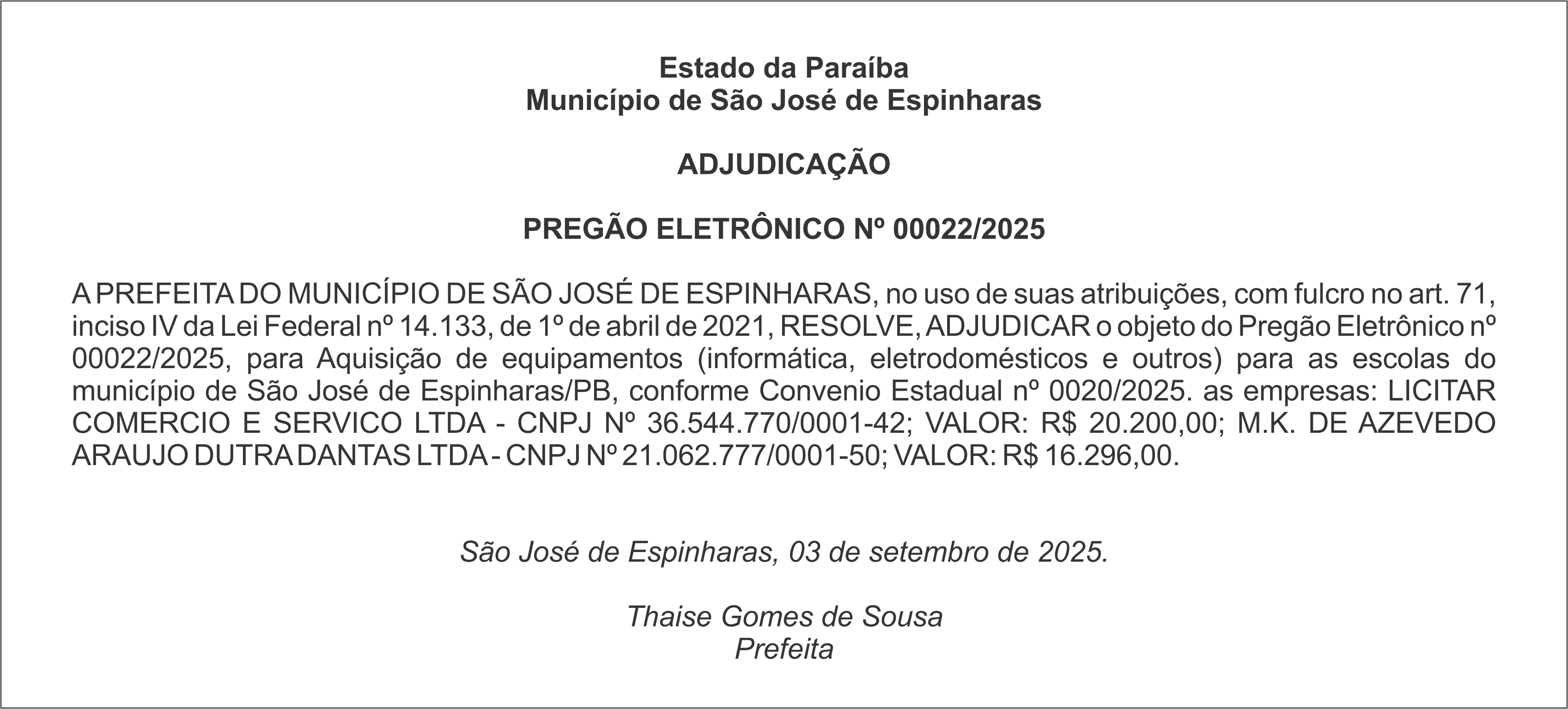 MUNICÍPIO DE SÃO JOSÉ DE ESPINHARAS – ADJUDICAÇÃO  PREGÃO ELETRÔNICO Nº 00022/2025