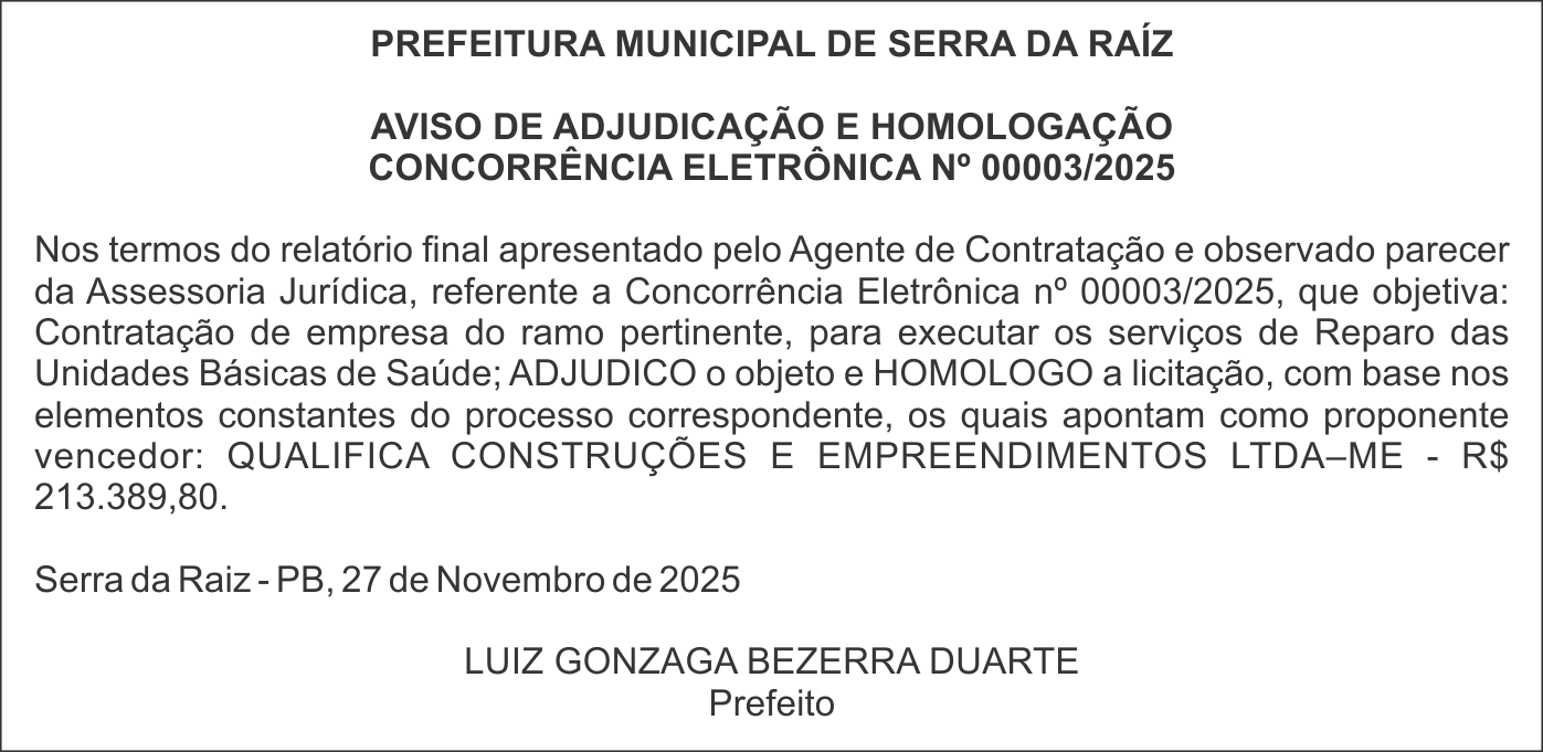 PREFEITURA MUNICIPAL DE SERRA DA RAÍZ – AVISO DE ADJUDICAÇÃO E HOMOLOGAÇÃO – CONCORRÊNCIA ELETRÔNICA No 00003/2025