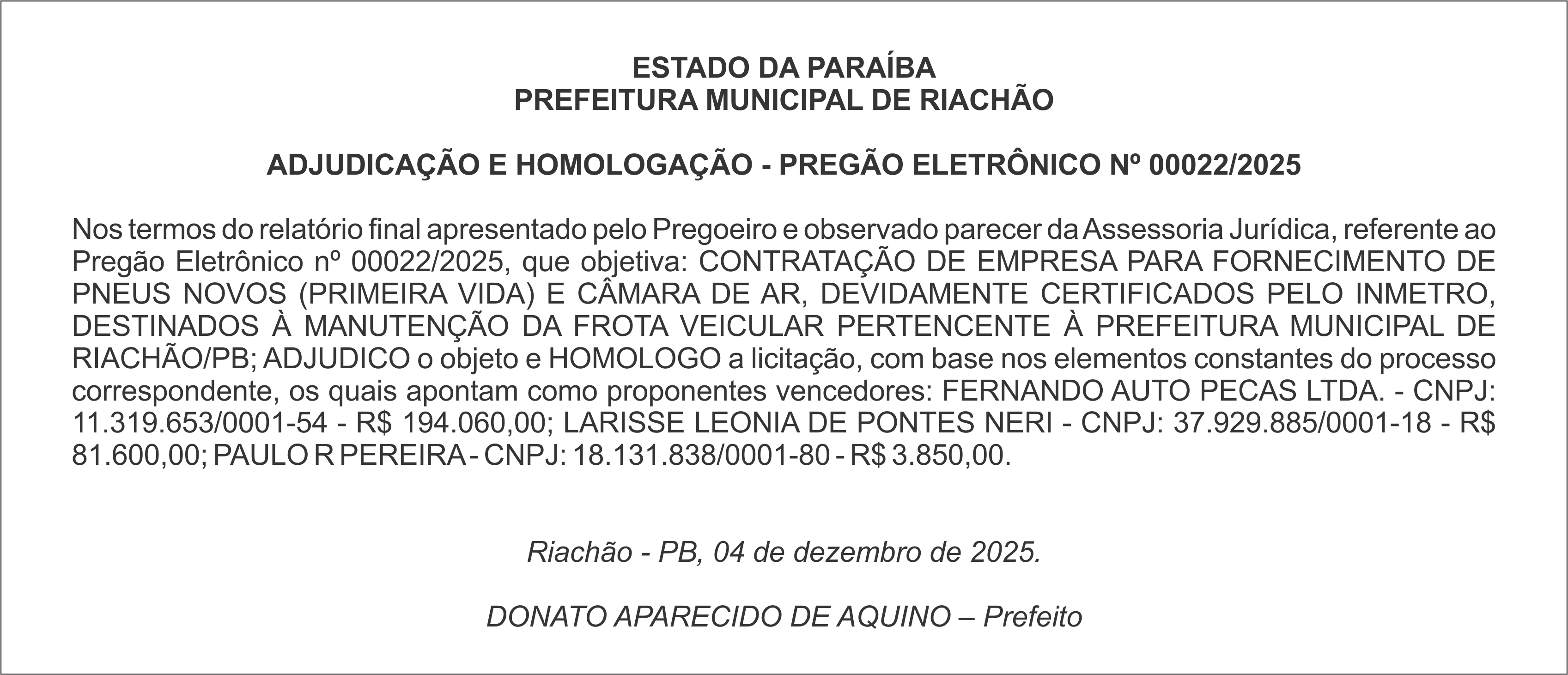 PREFEITURA MUNICIPAL DE RIACHÃO – ADJUDICAÇÃO E HOMOLOGAÇÃO – PREGÃO ELETRÔNICO Nº 00022/2025