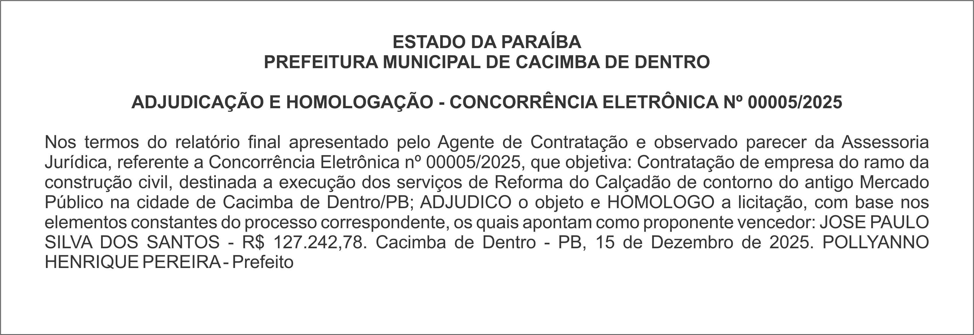 PREFEITURA MUNICIPAL DE CACIMBA DE DENTRO  ADJUDICAÇÃO E HOMOLOGAÇÃO – CONCORRÊNCIA ELETRÔNICA Nº 00005/2025