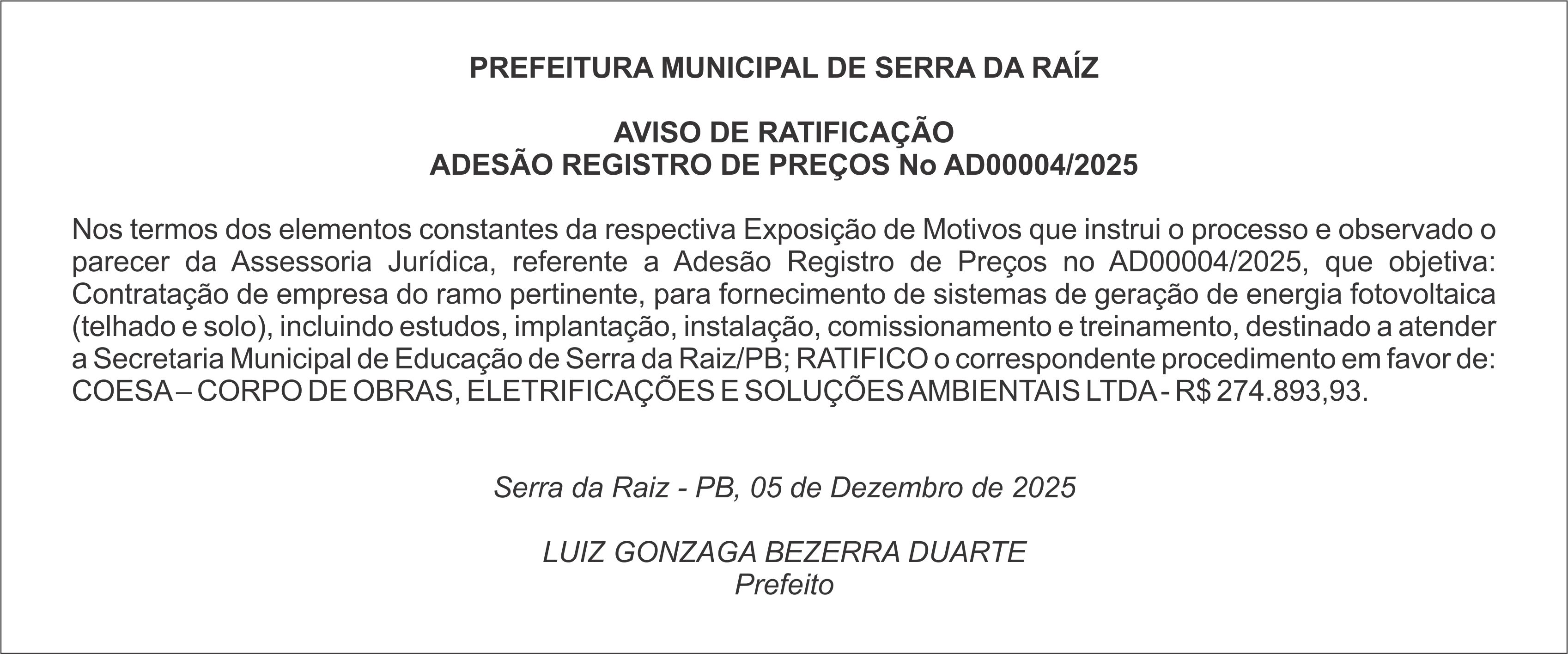 PREFEITURA MUNICIPAL DE SERRA DA RAÍZ – AVISO DE RATIFICAÇÃO – ADESÃO REGISTRO DE PREÇOS No AD00004/2025