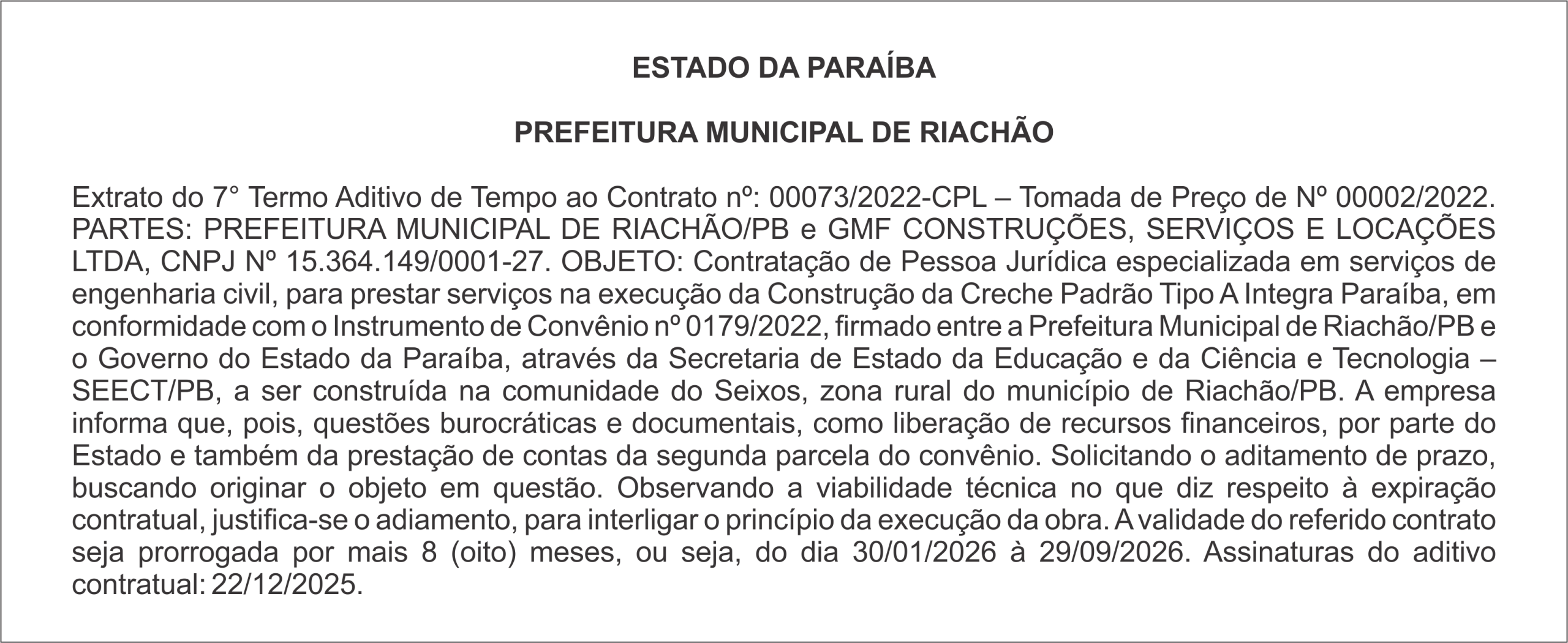 PREFEITURA MUNICIPAL DE RIACHÃO  Extrato do 7° Termo Aditivo de Tempo ao Contrato nº: 00073/2022-CPL