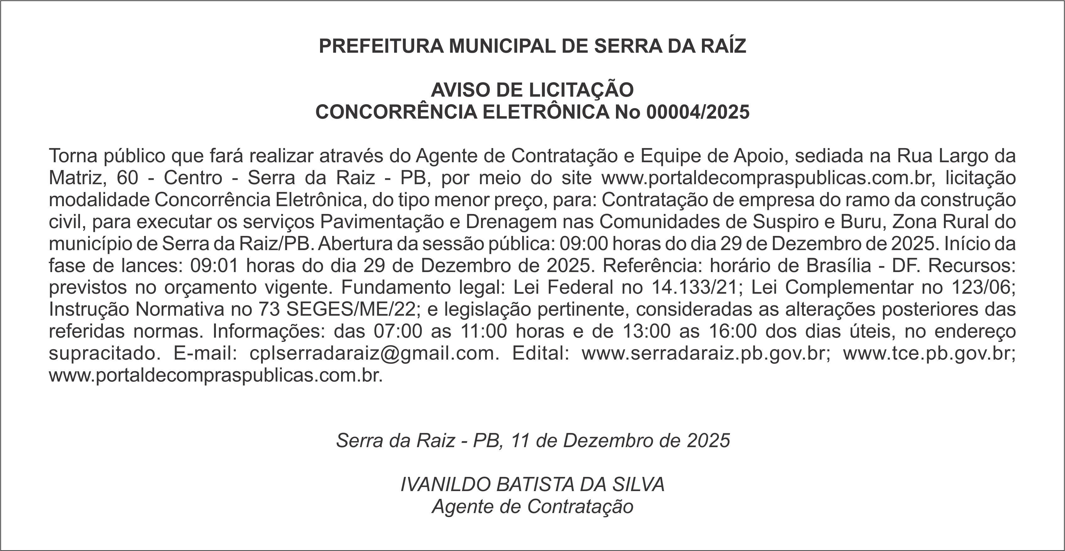 PREFEITURA MUNICIPAL DE SERRA DA RAÍZ – AVISO DE LICITAÇÃO – CONCORRÊNCIA ELETRÔNICA No 00004/2025