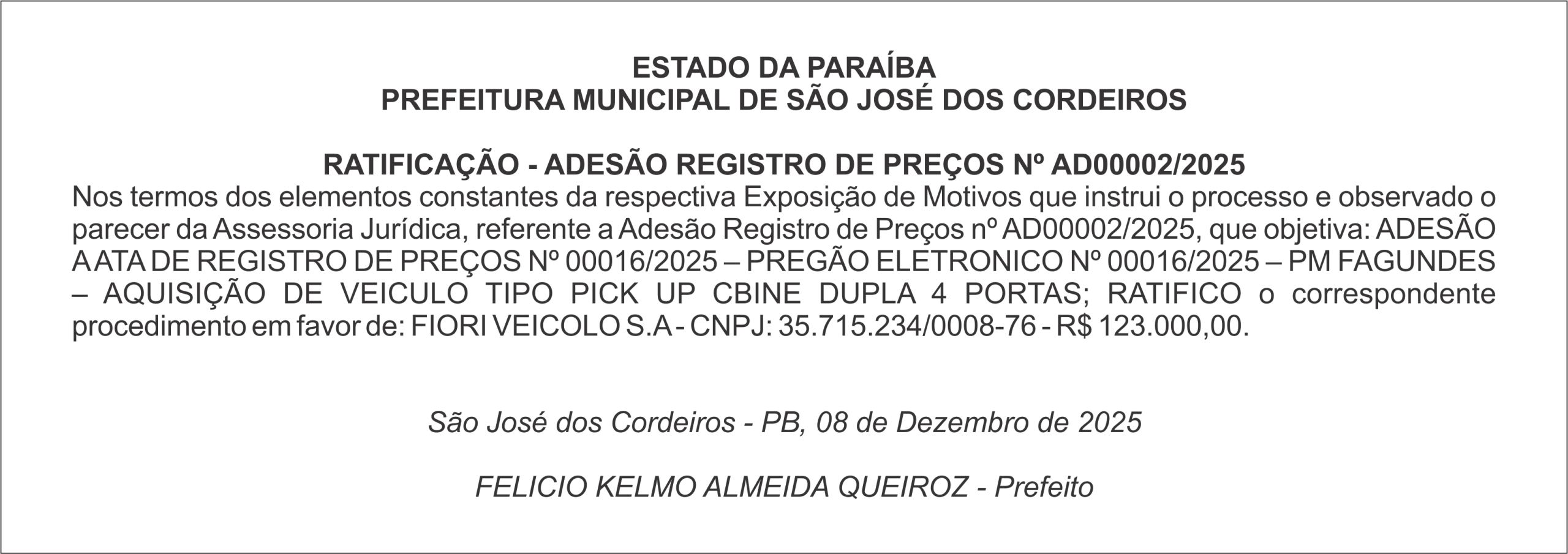 PREFEITURA MUNICIPAL DE SÃO JOSÉ DOS CORDEIROS  – RATIFICAÇÃO – ADESÃO REGISTRO DE PREÇOS Nº AD00002/2025