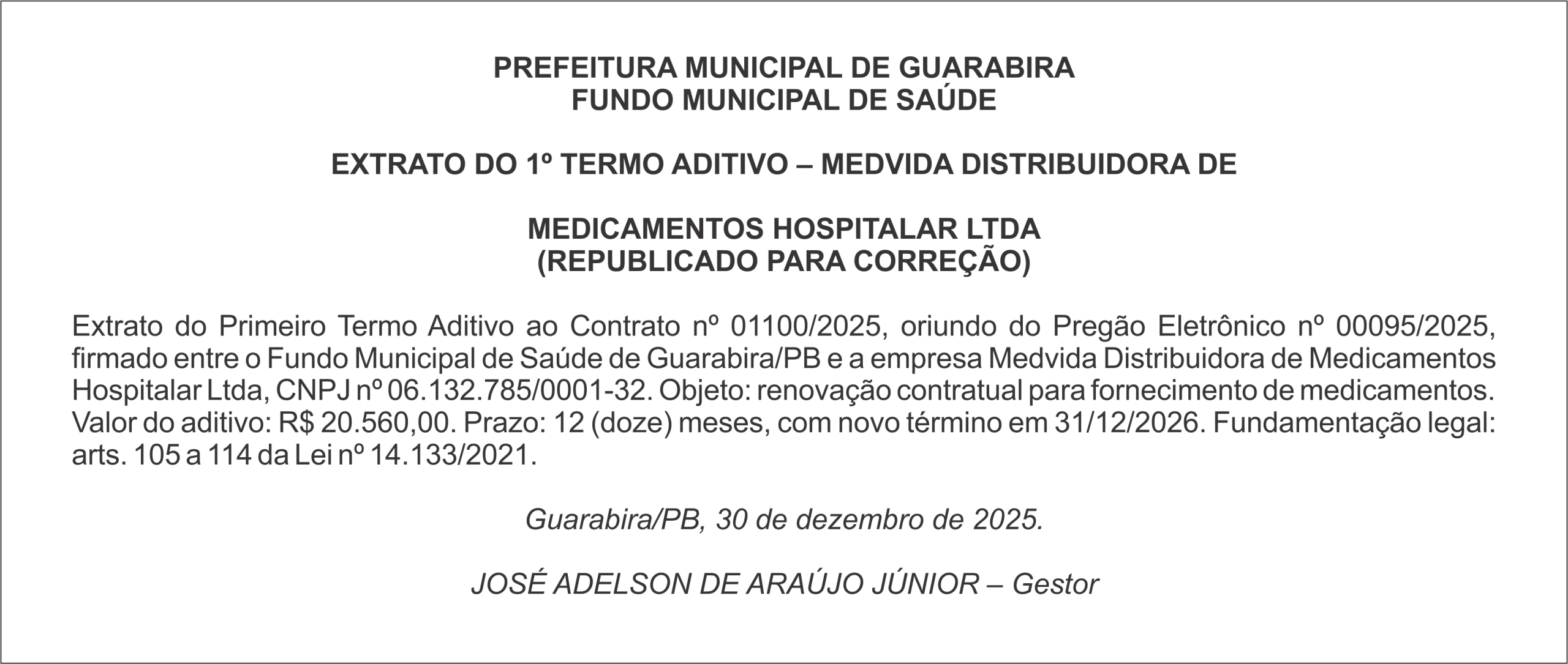 PREFEITURA MUNICIPAL DE GUARABIRA FUNDO MUNICIPAL DE SAÚDE    EXTRATO DO 1º TERMO ADITIVO