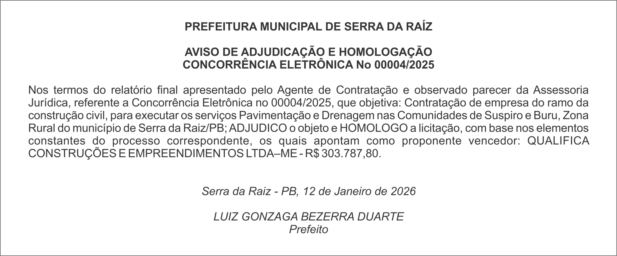 PREFEITURA MUNICIPAL DE SERRA DA RAÍZ – AVISO DE ADJUDICAÇÃO E HOMOLOGAÇÃO CONCORRÊNCIA ELETRÔNICA No 00004/2025