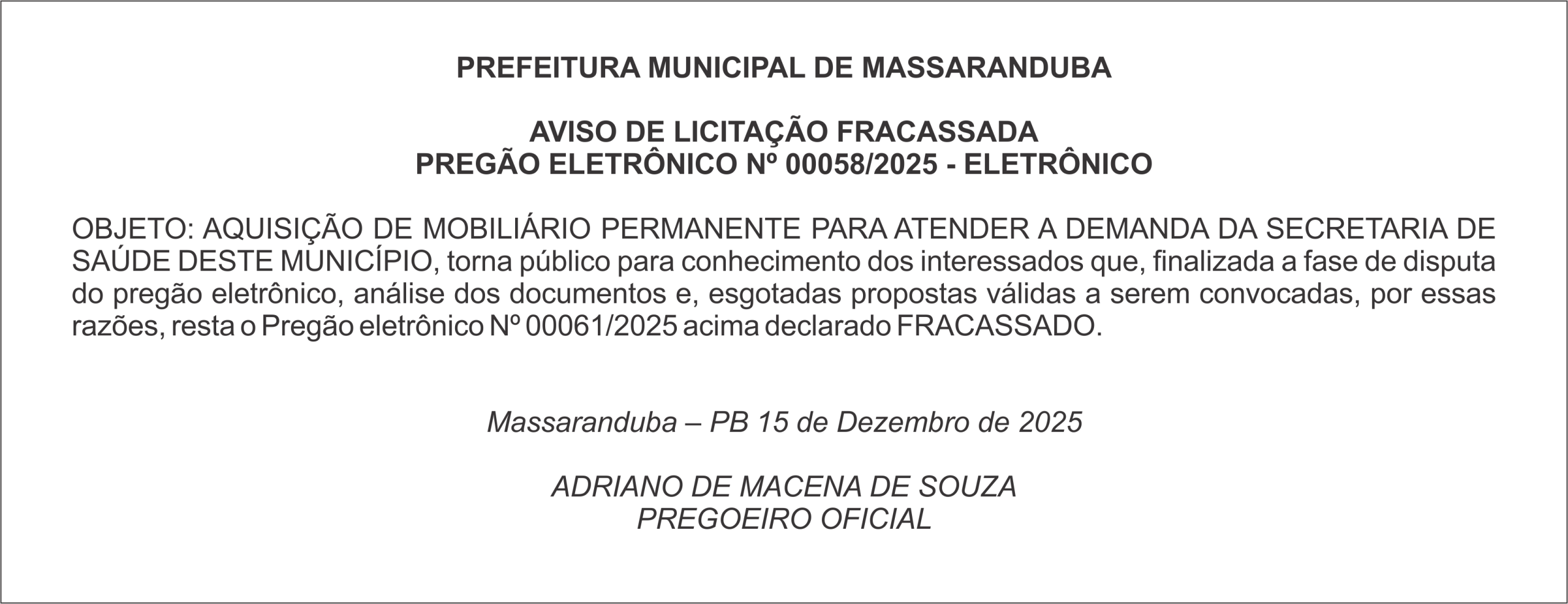 PREFEITURA DE MASSARANDUBA – AVISO DE LICITAÇÃO FRACASSADA PREGÃO ELETRÔNICO Nº 00058/2025 – ELETRÔNICO