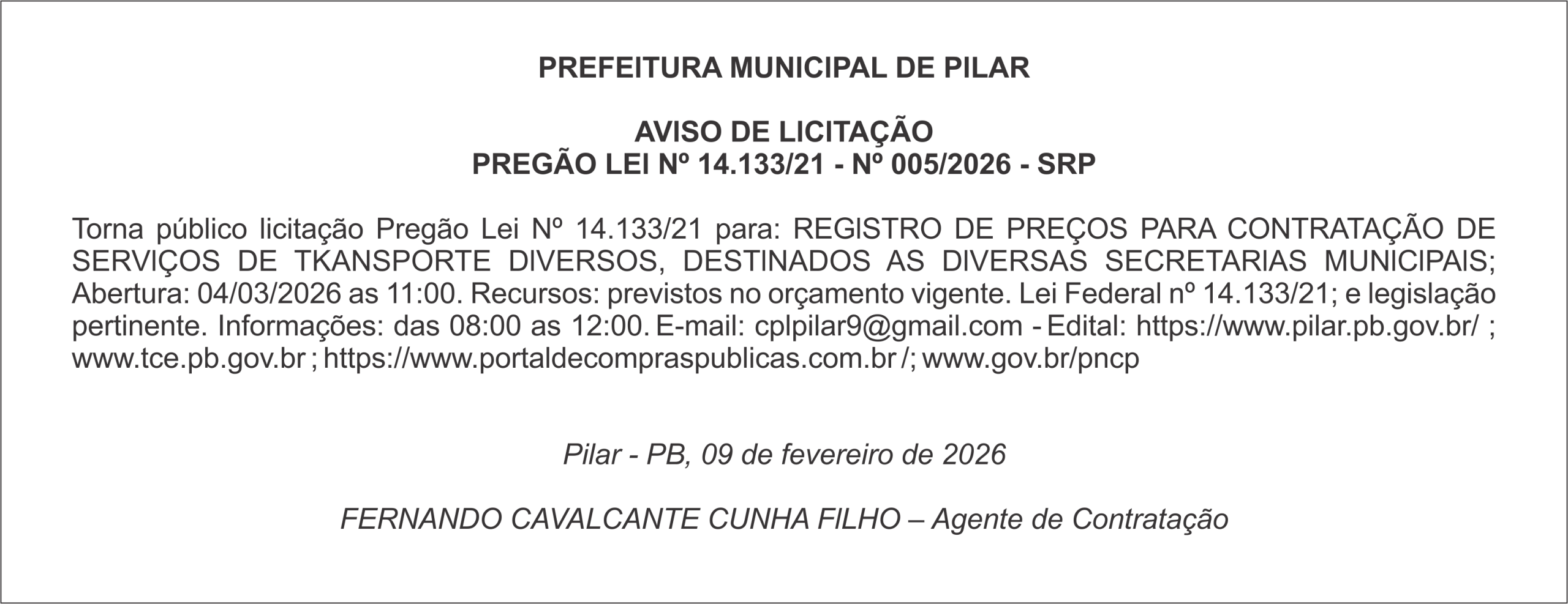 PREFElTURA MUNlClPAL DE PlLAR – AVlSO DE LlClTAÇÃO PREGÃO LEl Nº 14.133/21 – Nº 005/2026 – SRP