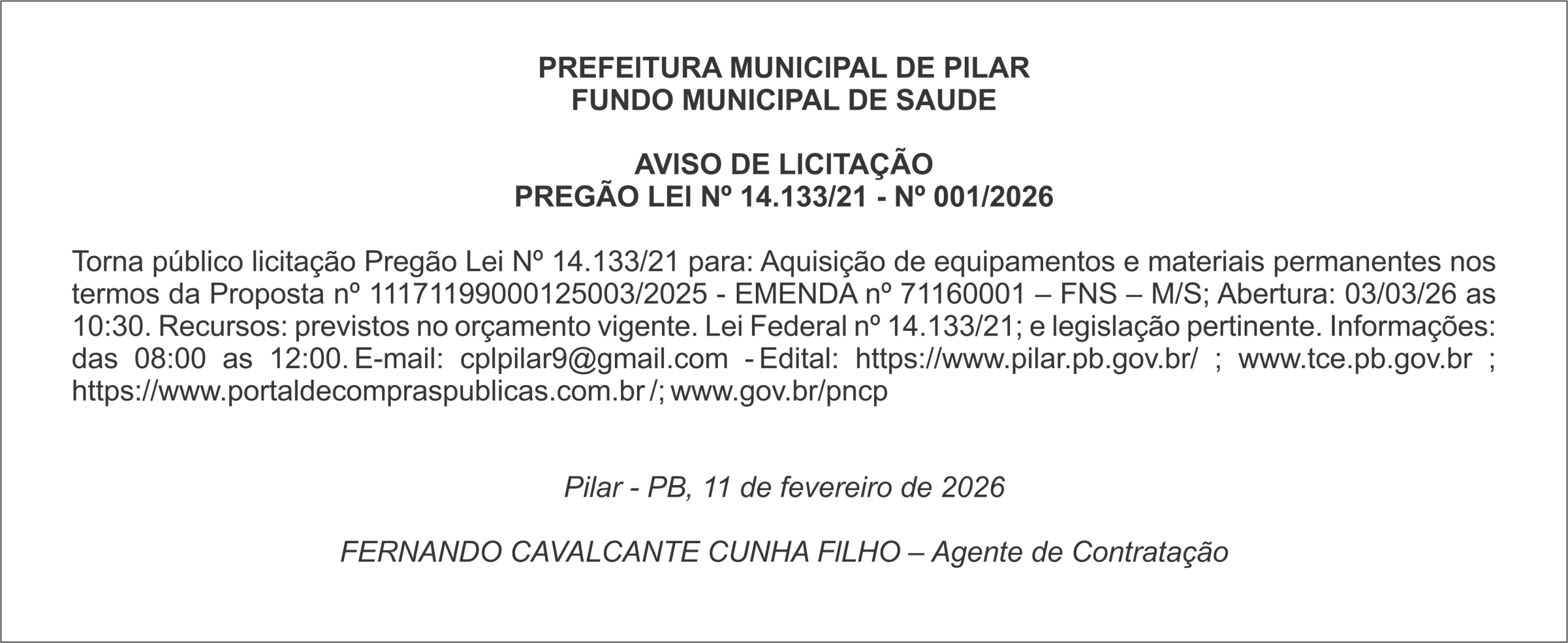 PREFElTURA MUNlClPAL DE PlLAR – FUNDO MUNICIPAL DE SAUDE – AVlSO DE LlClTAÇÃO – PREGÃO LEl Nº 14.133/21 – Nº 001/2026