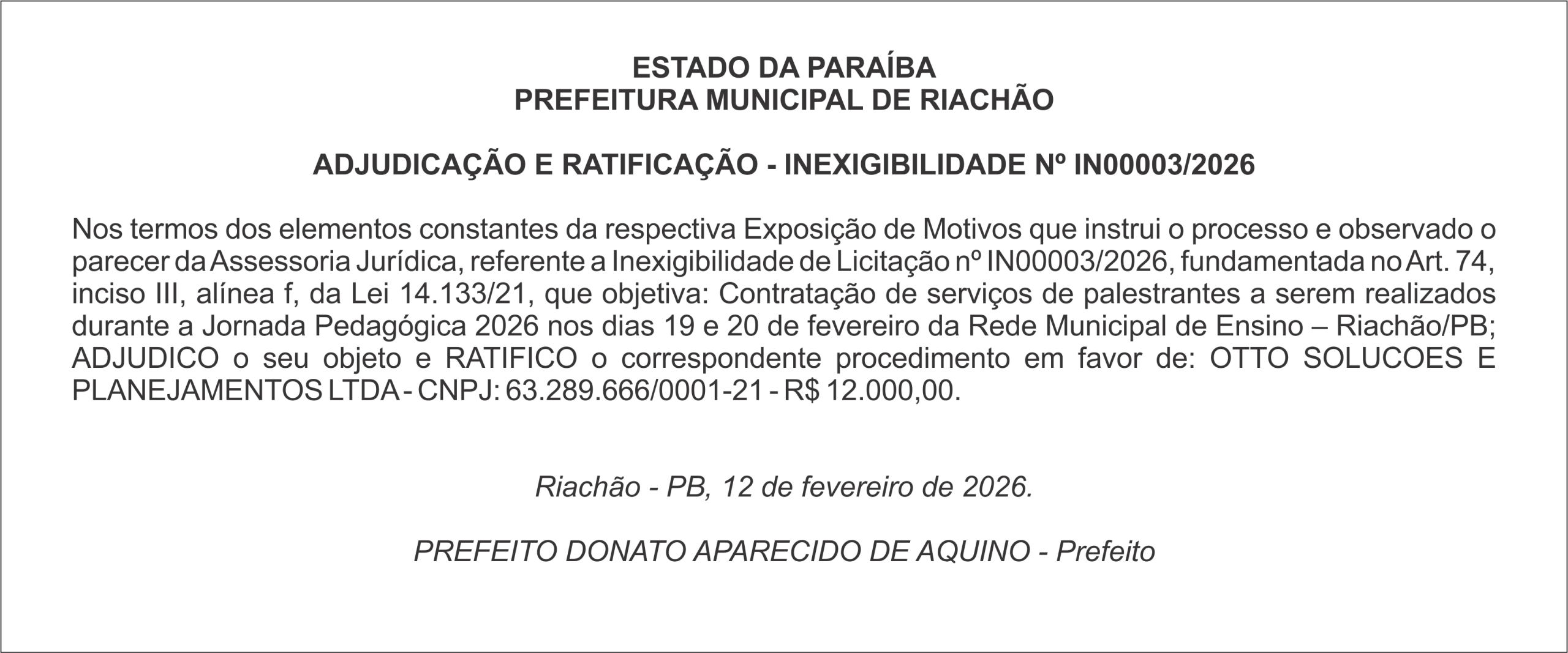 PREFEITURA MUNICIPAL DE RIACHÃO   ADJUDICAÇÃO E RATIFICAÇÃO – INEXIGIBILIDADE Nº IN00003/2026