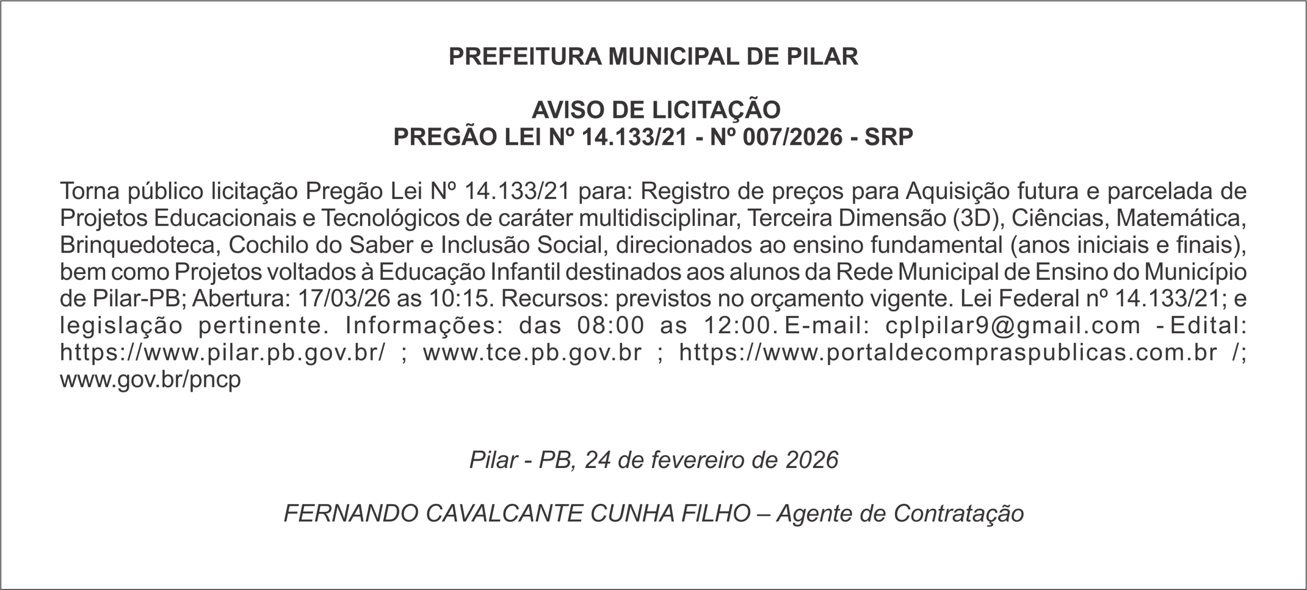 PREFElTURA MUNlClPAL DE PlLAR – AVlSO DE LlClTAÇÃO PREGÃO LEl Nº 14.133/21 – Nº 007/2026 – SRP