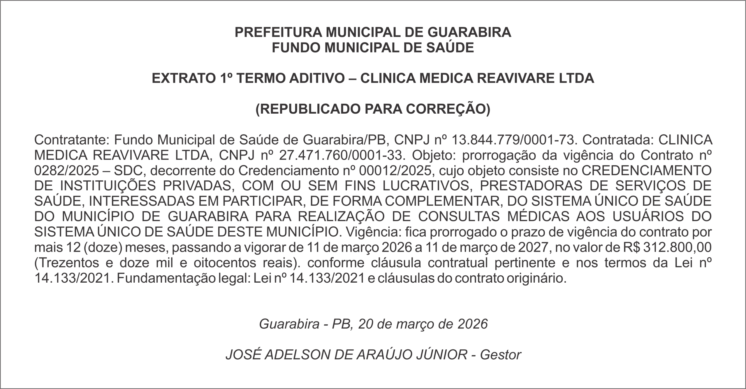 PREFEITURA MUNICIPAL DE GUARABIRA FUNDO MUNICIPAL DE SAÚDE    EXTRATO 1º TERMO ADITIVO – CLINICA MEDICA REAVIVARE LTDA  (REPUBLICADO PARA CORREÇÃO)