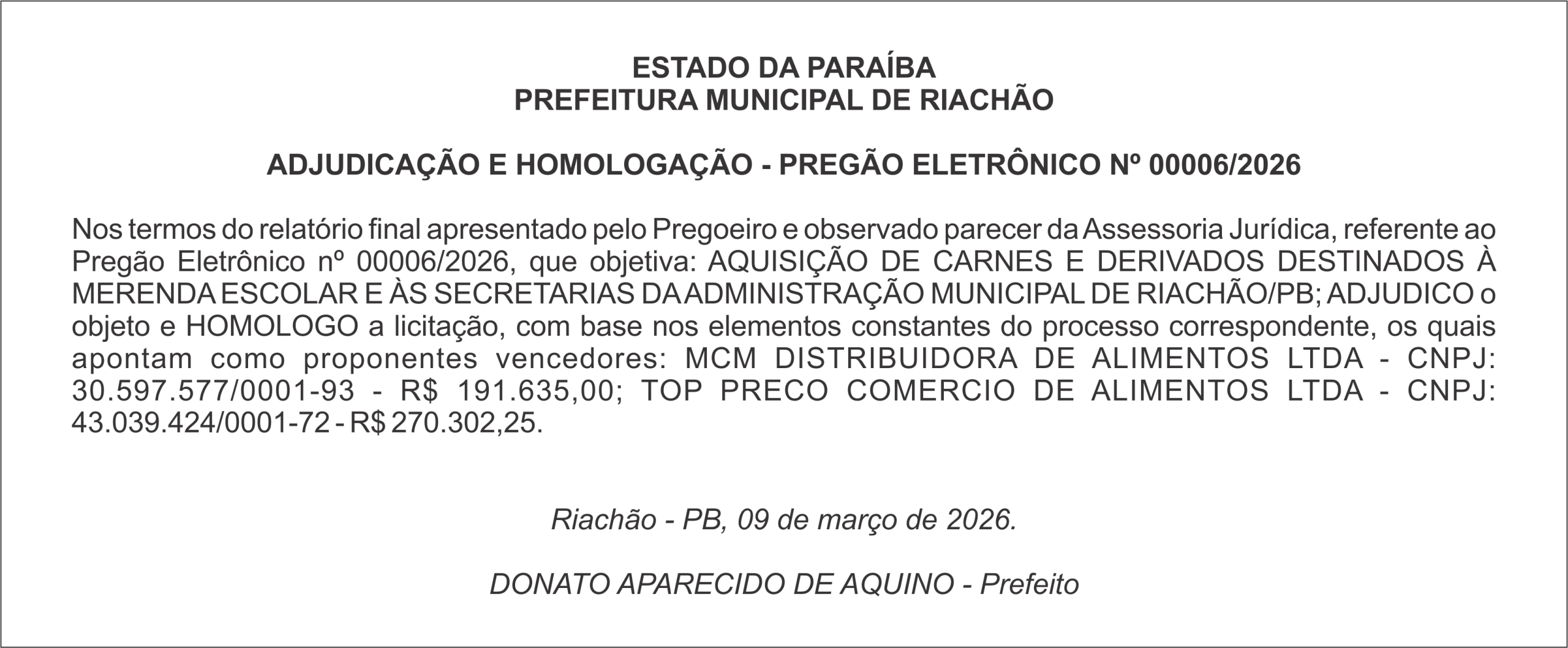 PREFEITURA MUNICIPAL DE RIACHÃO   ADJUDICAÇÃO E HOMOLOGAÇÃO – PREGÃO ELETRÔNICO Nº 00006/2026