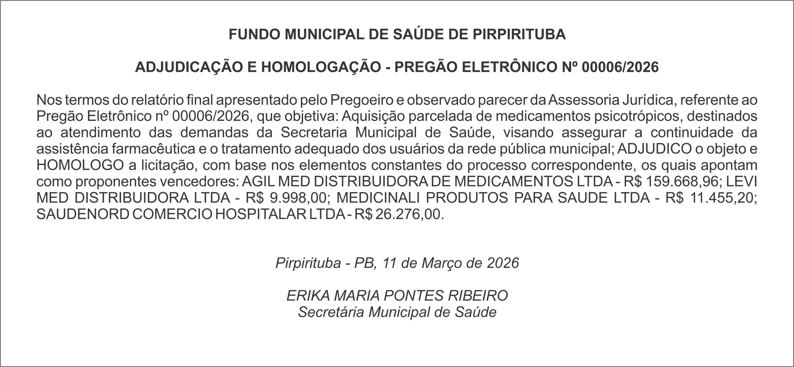 FUNDO MUNICIPAL DE SAÚDE DE PIRPIRITUBA  ADJUDICAÇÃO E HOMOLOGAÇÃO – PREGÃO ELETRÔNICO Nº 00006/2026